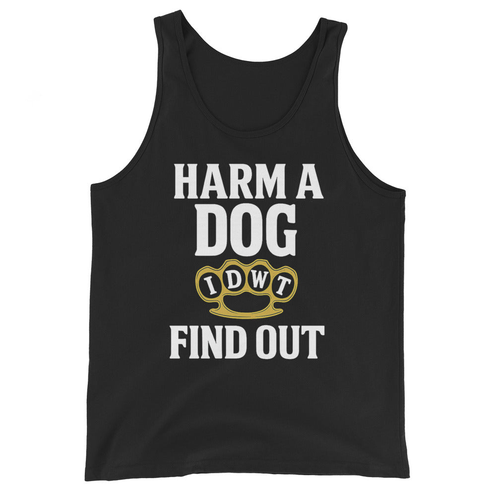 Harm a Dog & Find Out Tank Top - Black Razor Back - In Dogz We Trust