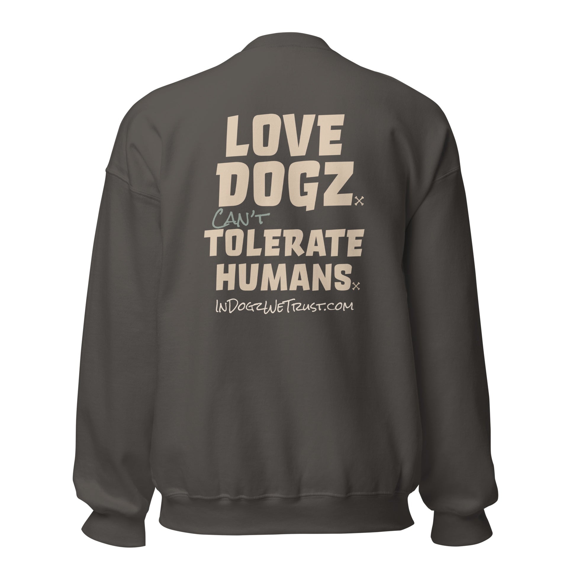 Love Dogz. Tolerate Humans. Soft Crewneck Sweater - Charcoal Grey - In Dogz We Trust - Back View