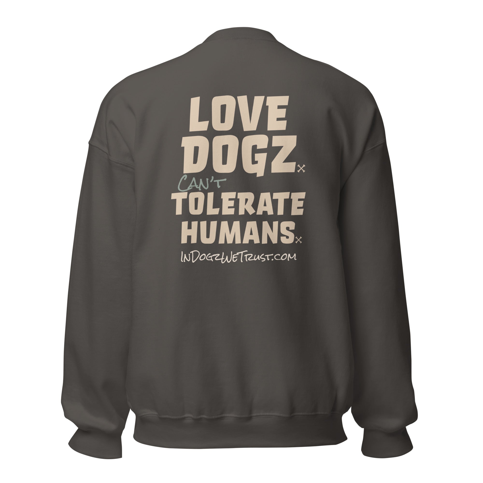 Love Dogz. Tolerate Humans. Soft Crewneck Sweater - Charcoal Grey - In Dogz We Trust - Back View