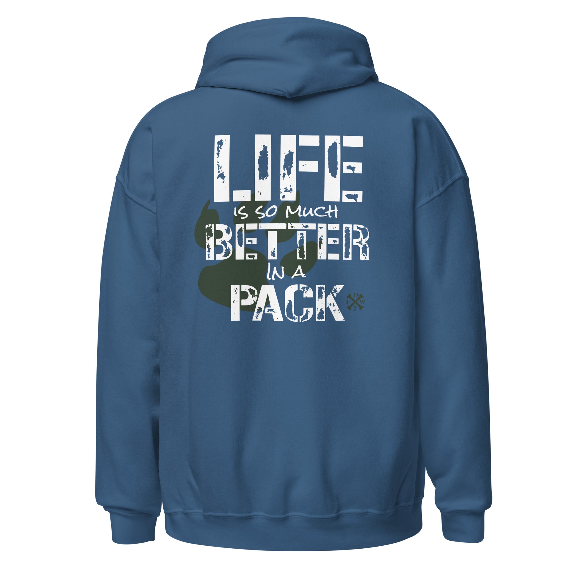 Life Is Better In A Pack - Indigo Blue Unisex Hoodie - Support Local Dog Shelters - IDWT - Back View