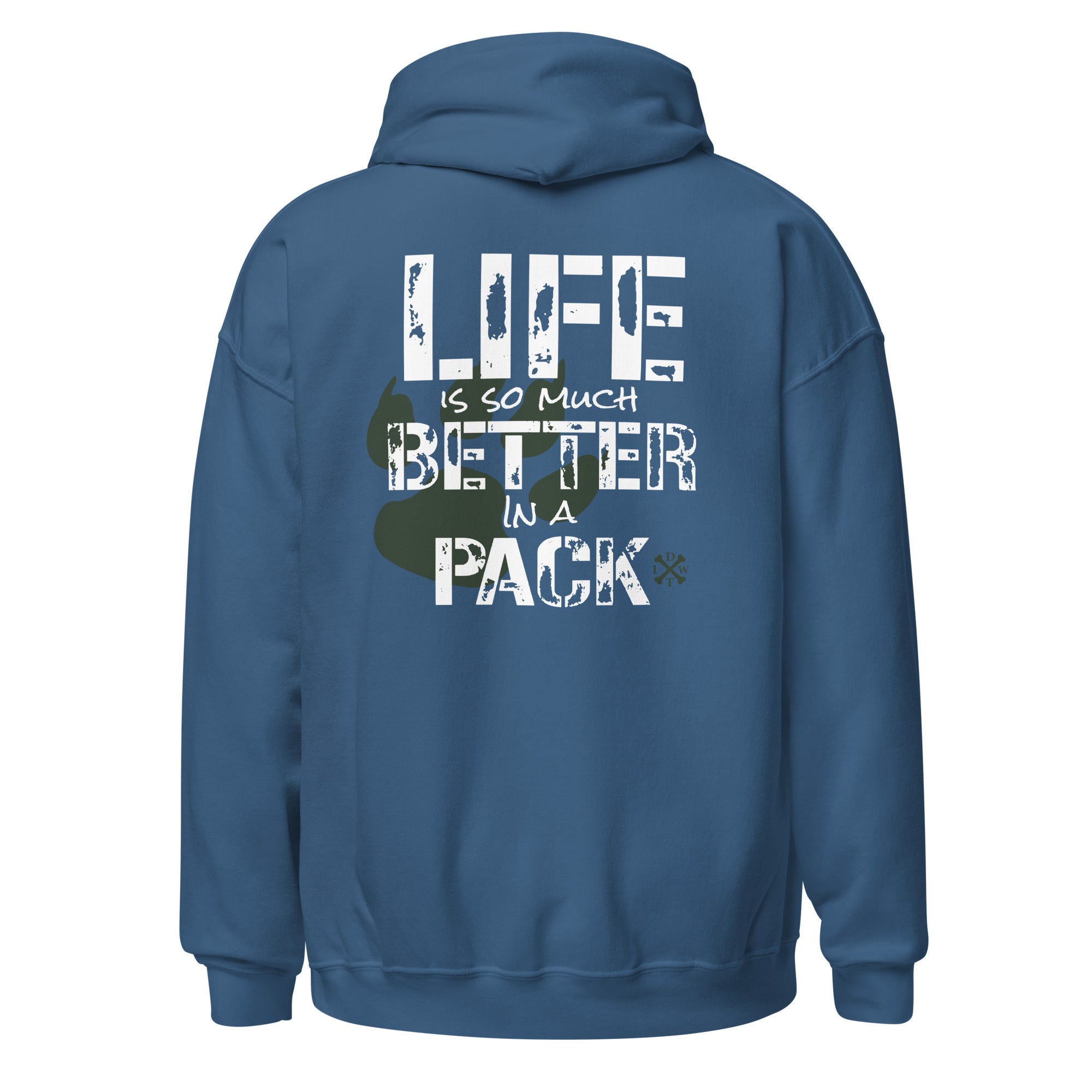 Life Is Better In A Pack - Indigo Blue Unisex Hoodie - Support Local Dog Shelters - IDWT - Back View