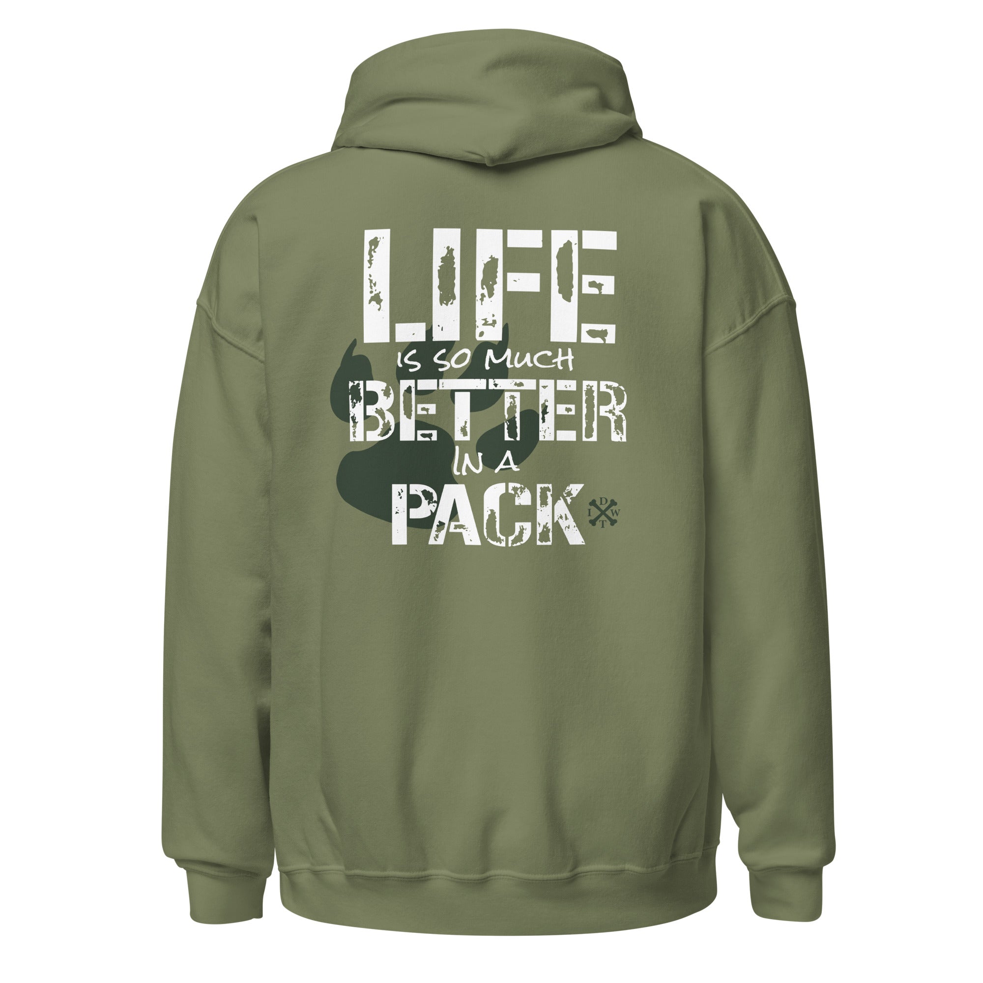 Life Is Better In A Pack - Military Green Unisex Hoodie - Support Local Dog Shelters - IDWT - Back View