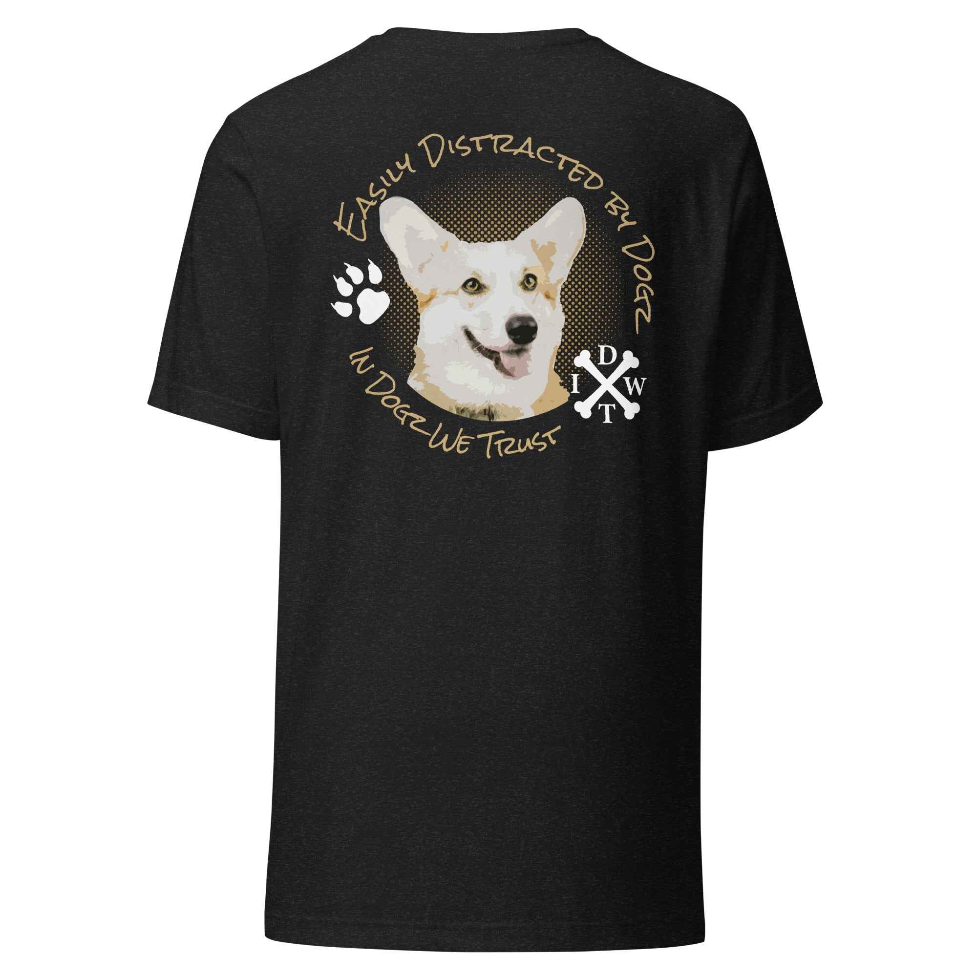 Easily Distracted By Dogs - Unisex T-Shirt - Heather Black - In Dogz We Trust - Back View