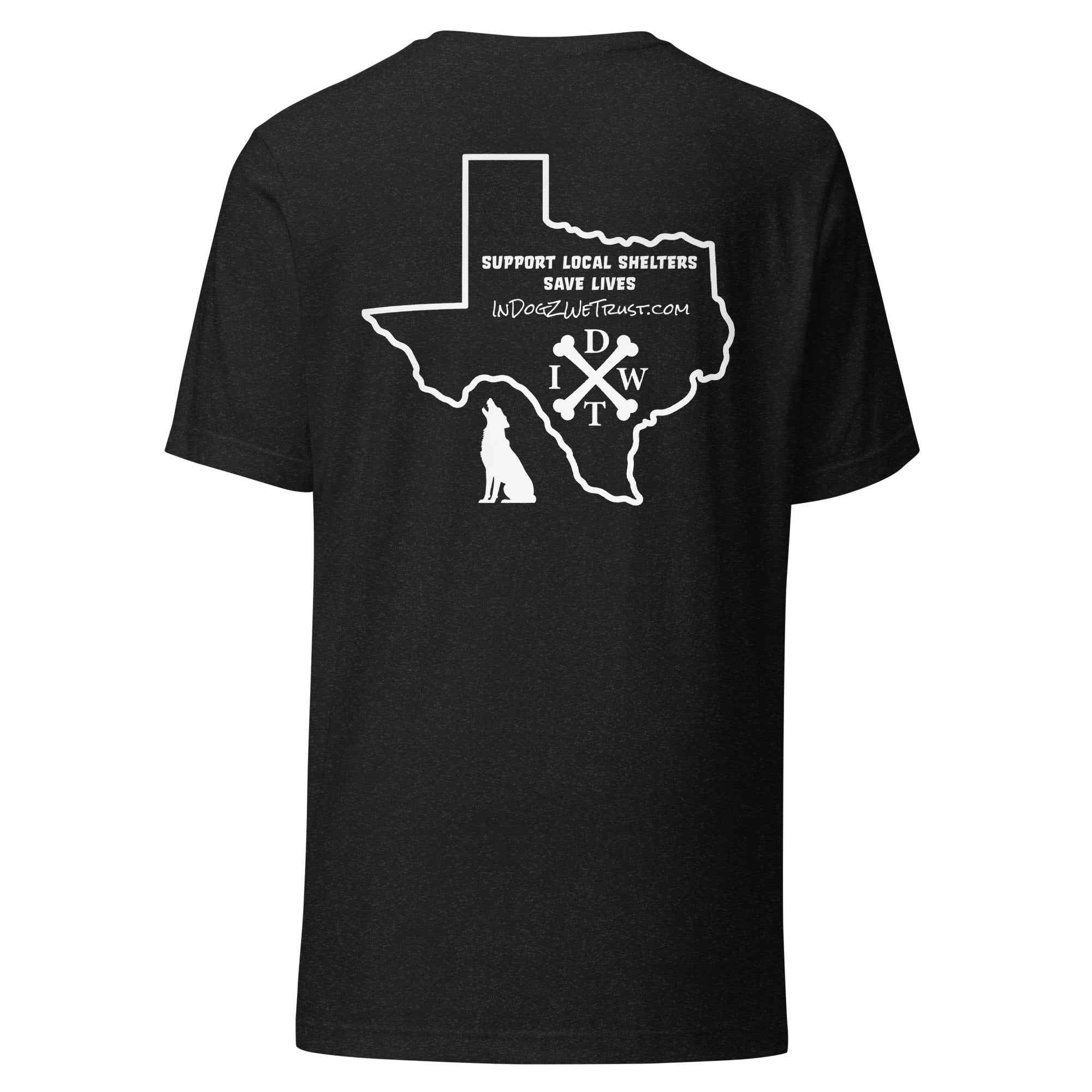 TX Support Local Dog Shelters T-shirt - Black - In Dogz We Trust - Back View