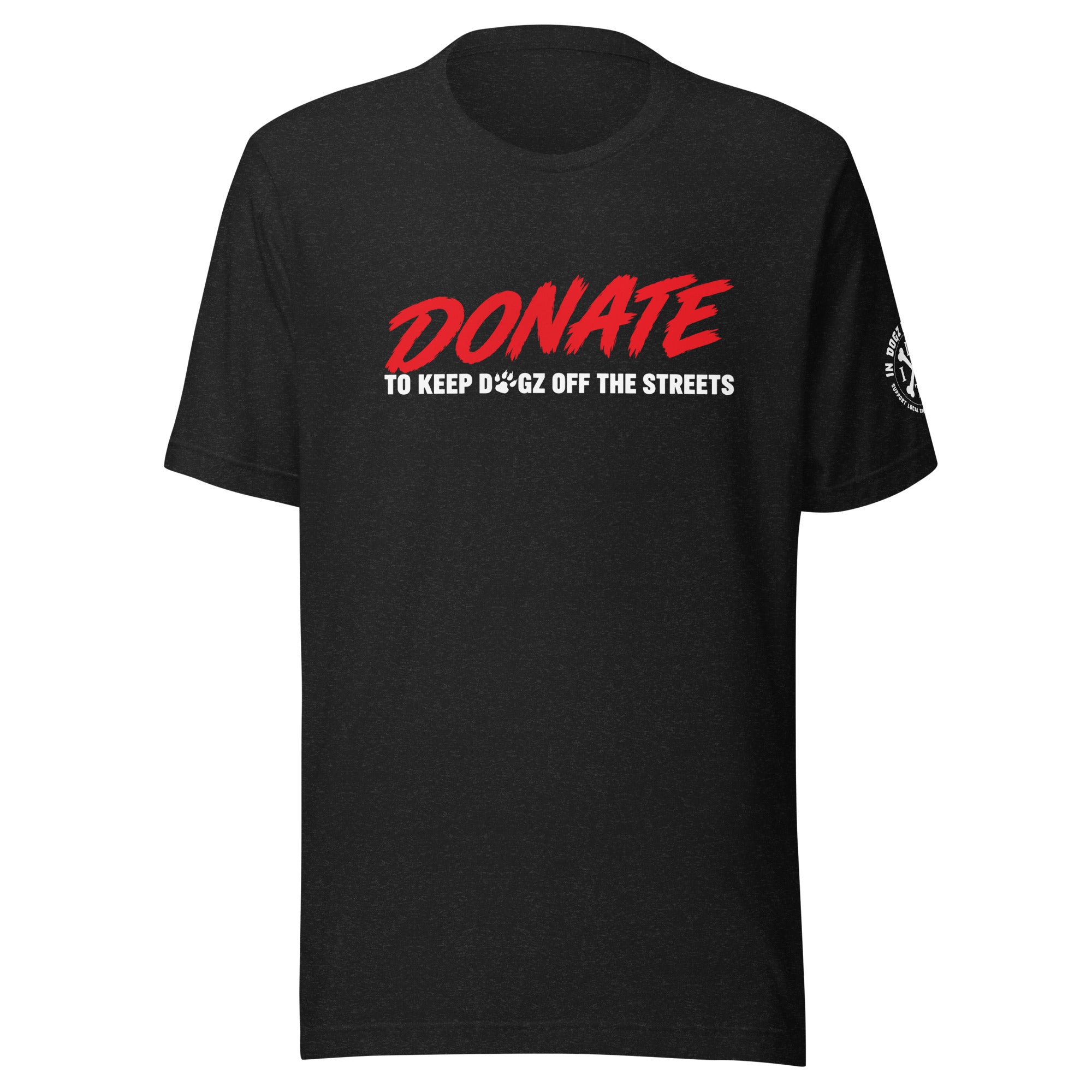 Keep Dogz Off the Streets - Unisex Tee - In Dogz We Trust - Vintage Black - Front View