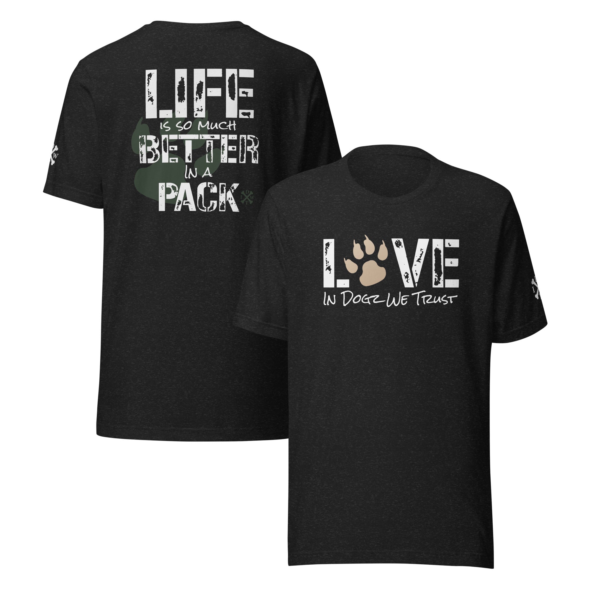 Life Is Better In A Pack - Unisex T-shirt - Black - In Dogz We Trust - Front & Back View