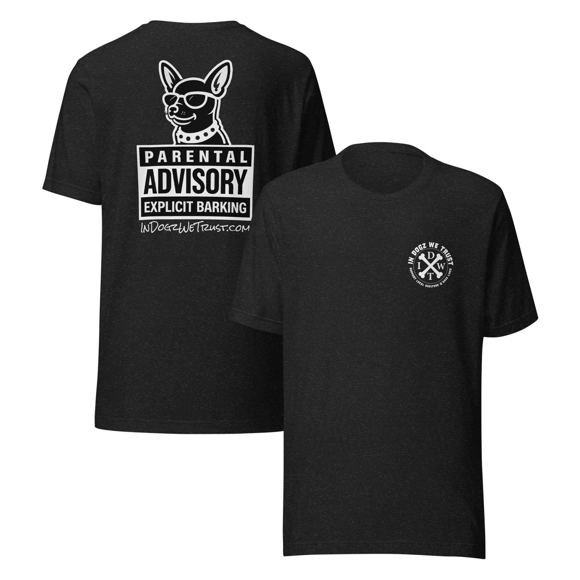 Parental Advisory = Explicit Barking - Heather Black Unisex T-Shirt - In Dogz We Trust - Front & Back View