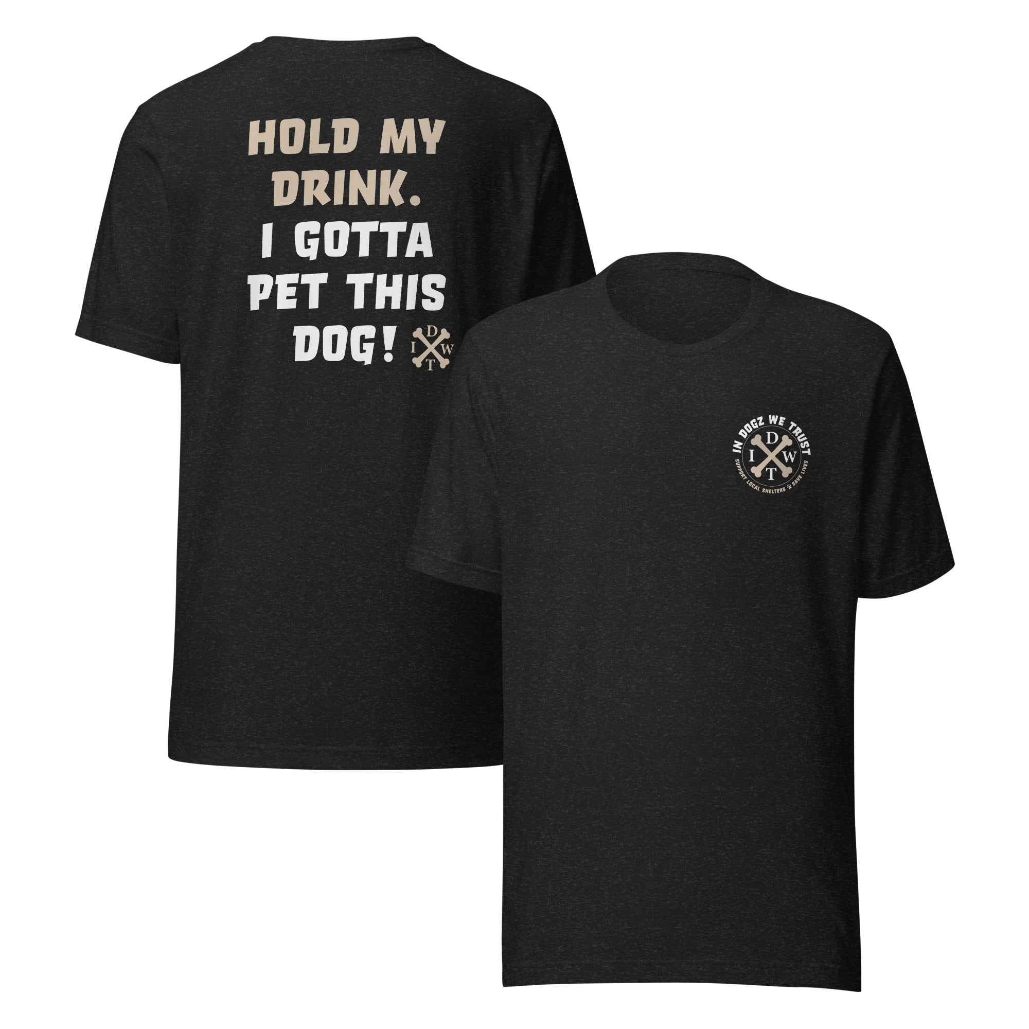 I Gotta Pet This Dog Tee