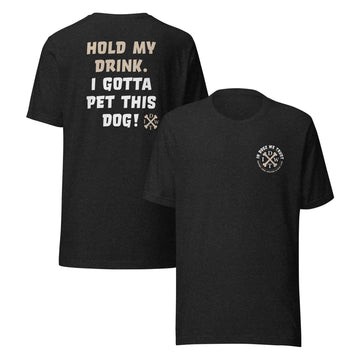 I Gotta Pet This Dog Tee