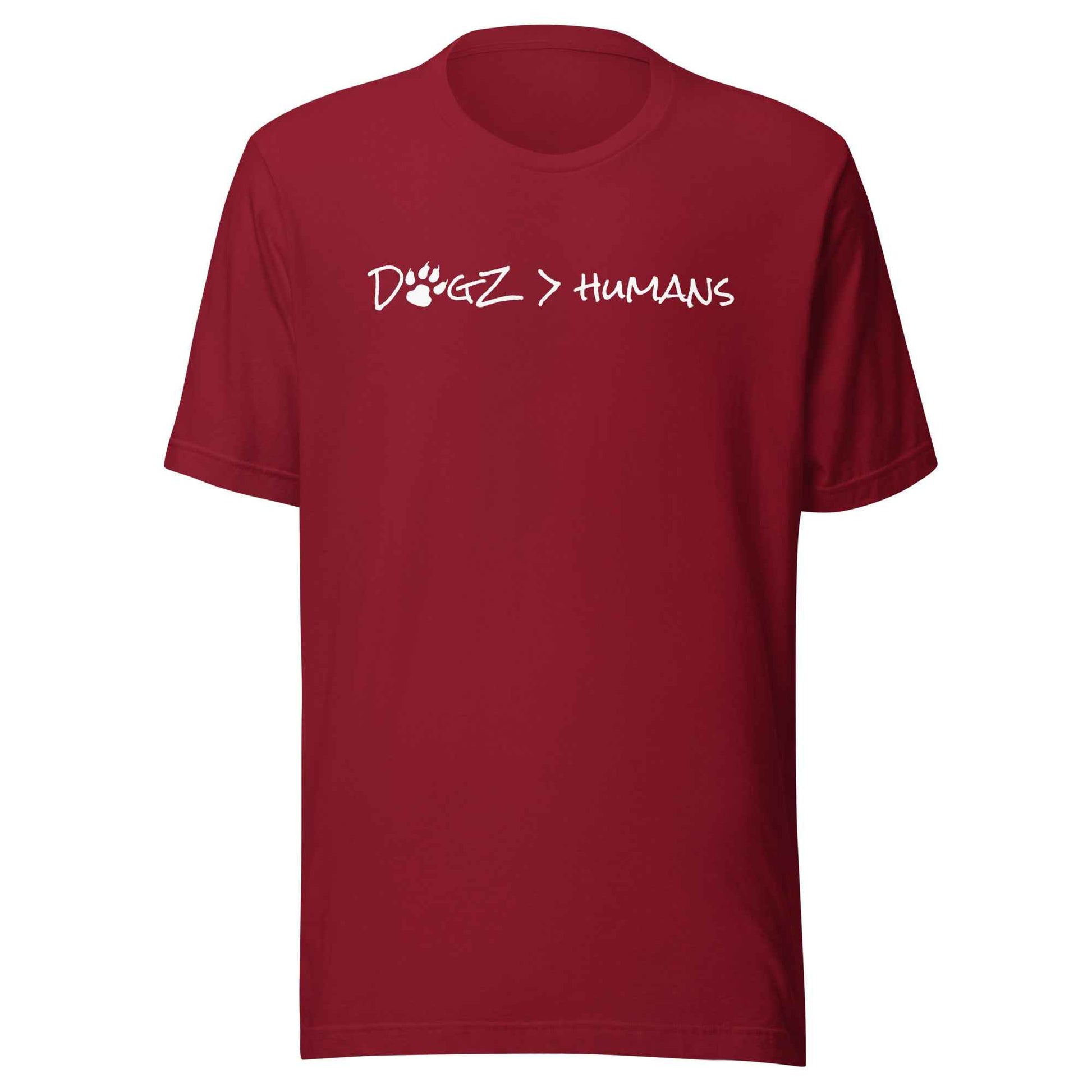 Dogz > Humans: Unisex Tee