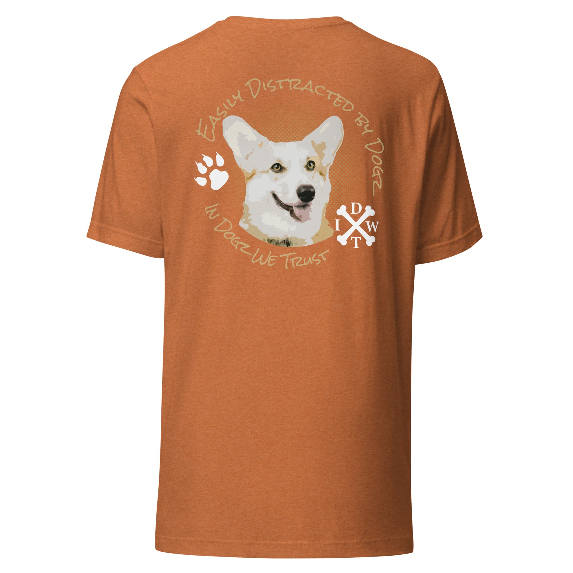 Easily Distracted By Dogs - Unisex T-Shirt - Autumn / Orange - In Dogz We Trust - Back View