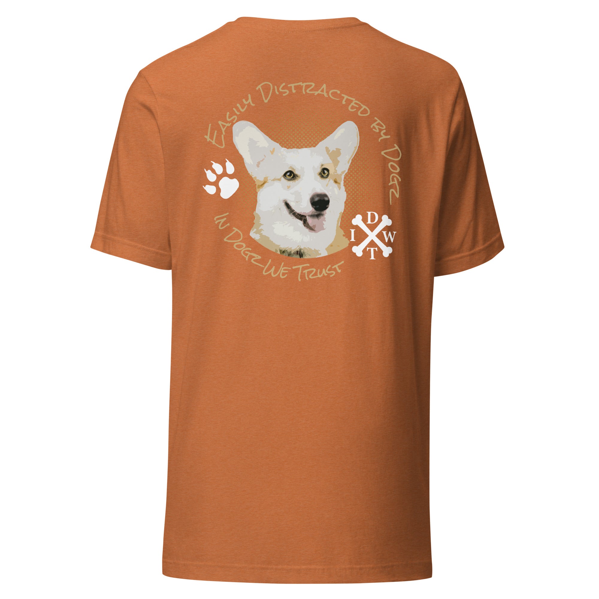 Easily Distracted By Dogs - Unisex T-Shirt - Autumn / Orange - In Dogz We Trust - Back View