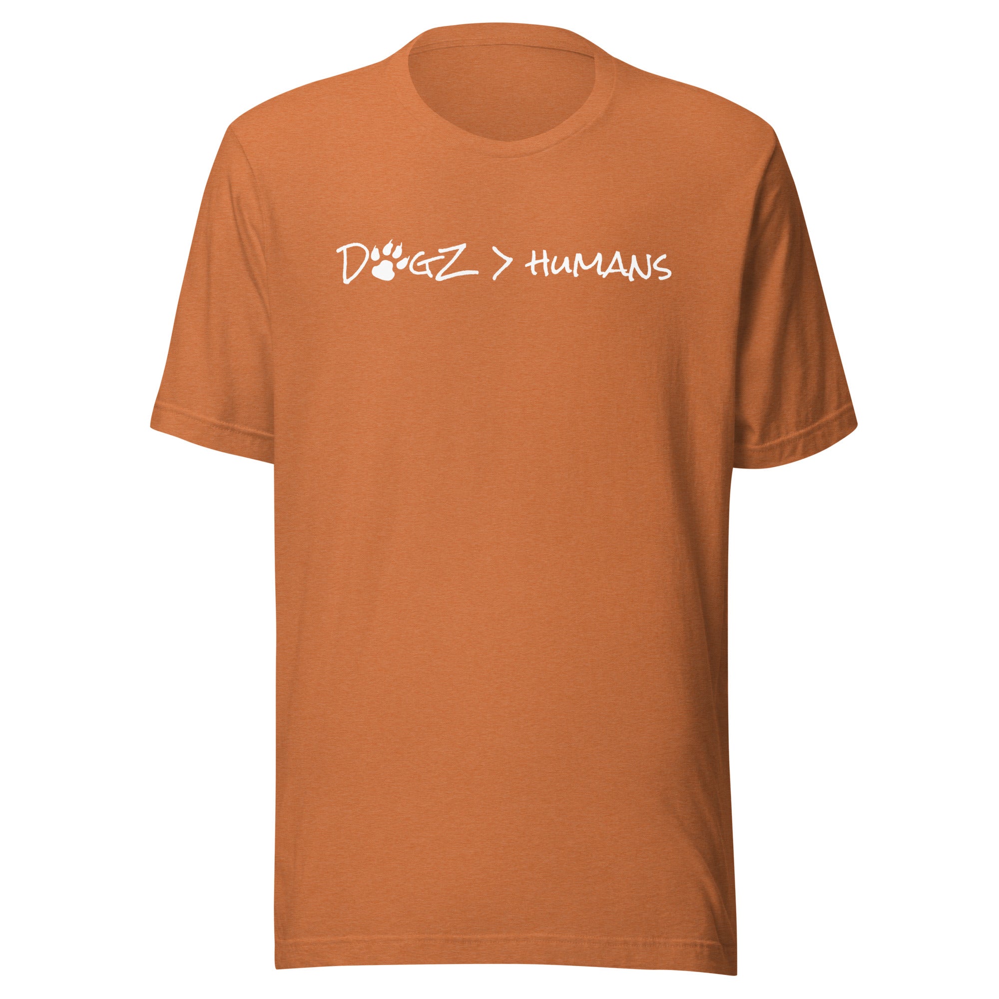 Dogz > Humans: Unisex Tee - Orange - In Dogz We Trust - Front View