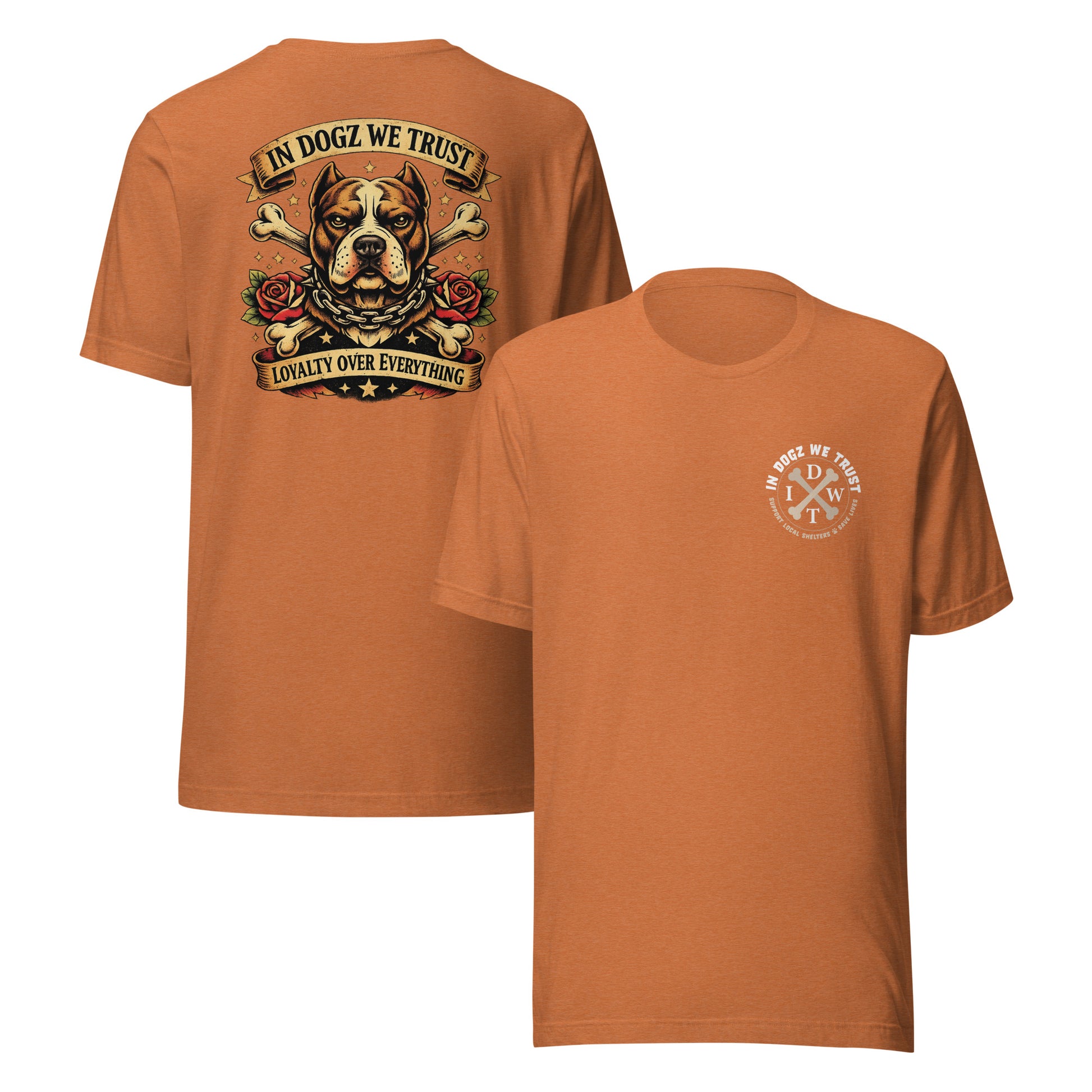 Loyalty Over Everything T-Shirt - In Dogz We Trust - Heather Autumn Orange with Pit Bull & Roses Design - Front & Back View