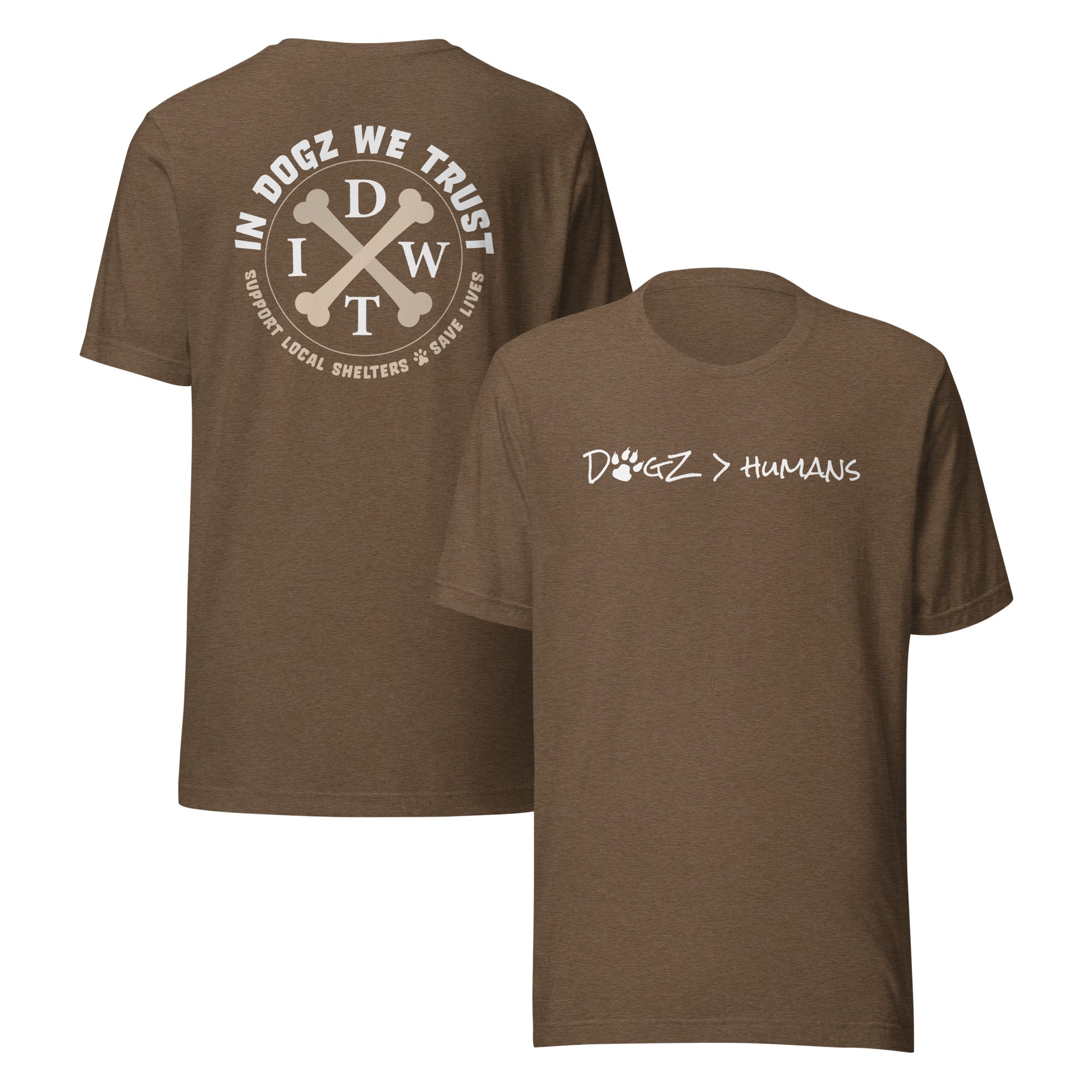 Dogz > Humans: Unisex Tee - Heather Brown - In Dogz We Trust - Front & Back View