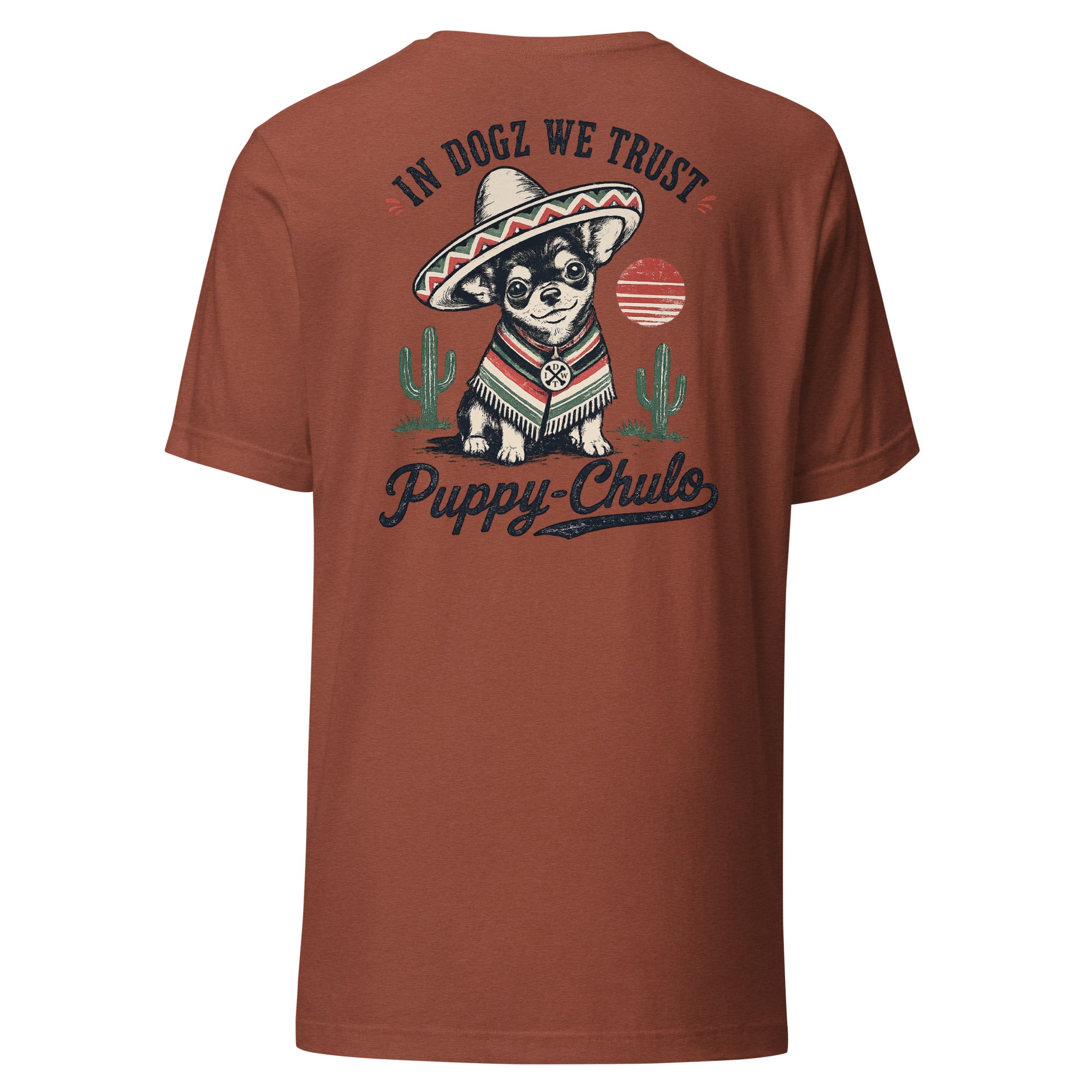 Puppy-Chulo IDWT Chihuahua - Unisex Tee - In Dogz We Trust - Orange - Back View