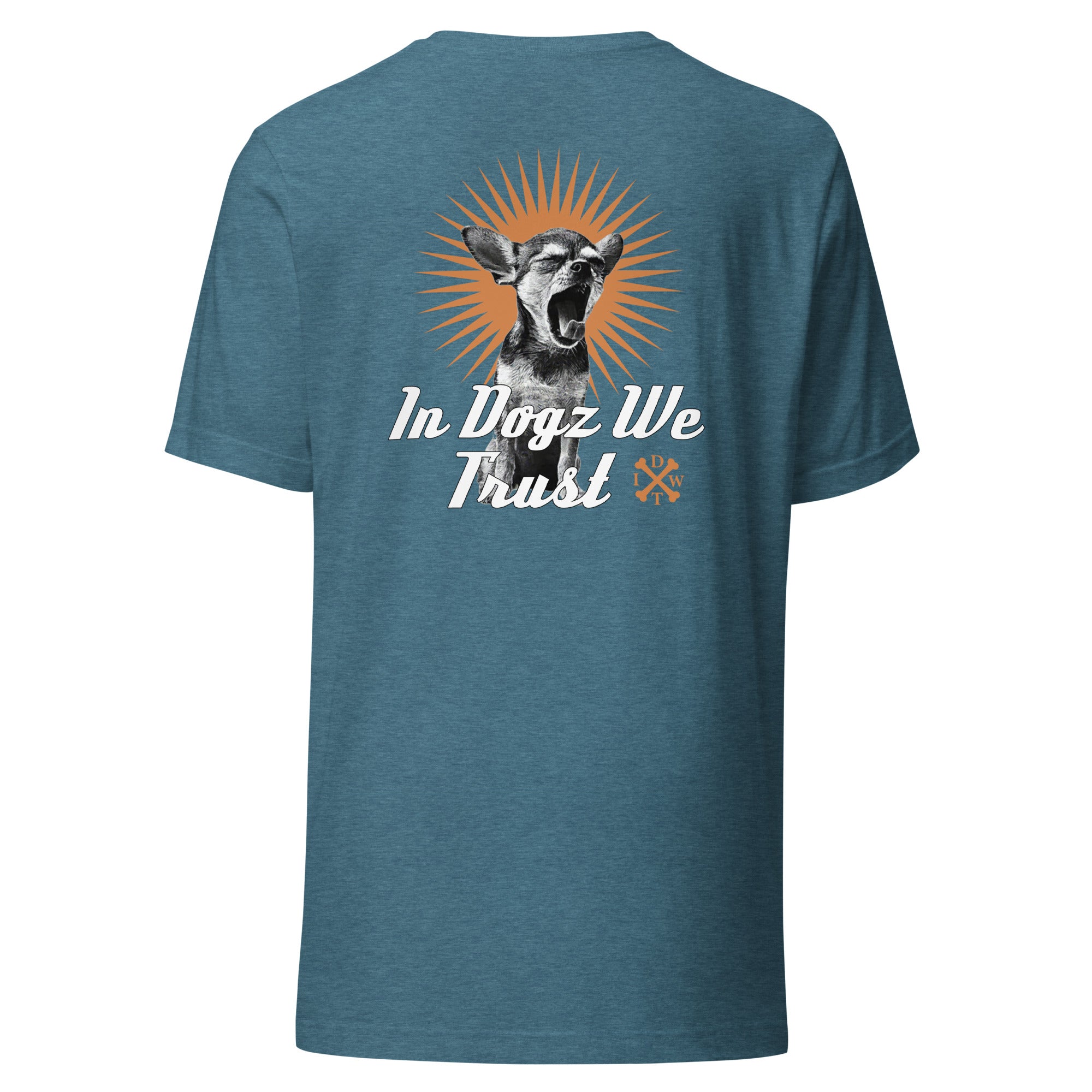 Perro Loco - Unisex T-Shirt - Heather Deep Teal with Chihuahua Design - In Dogz We Trust - Back View