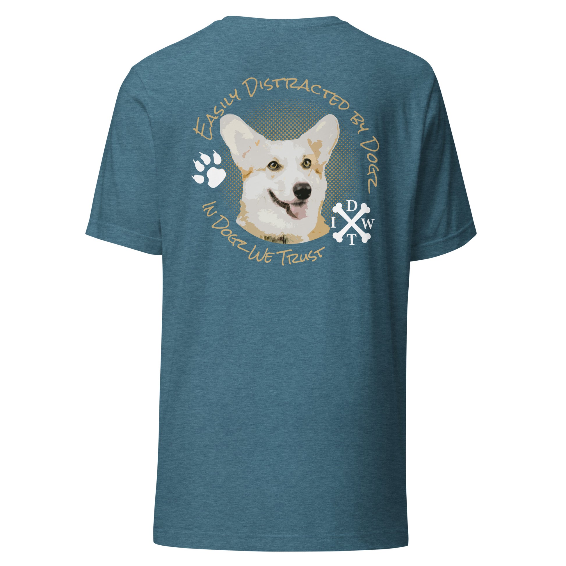 Easily Distracted By Dogs - Unisex T-Shirt - Heather Deep Teal - In Dogz We Trust - Back View