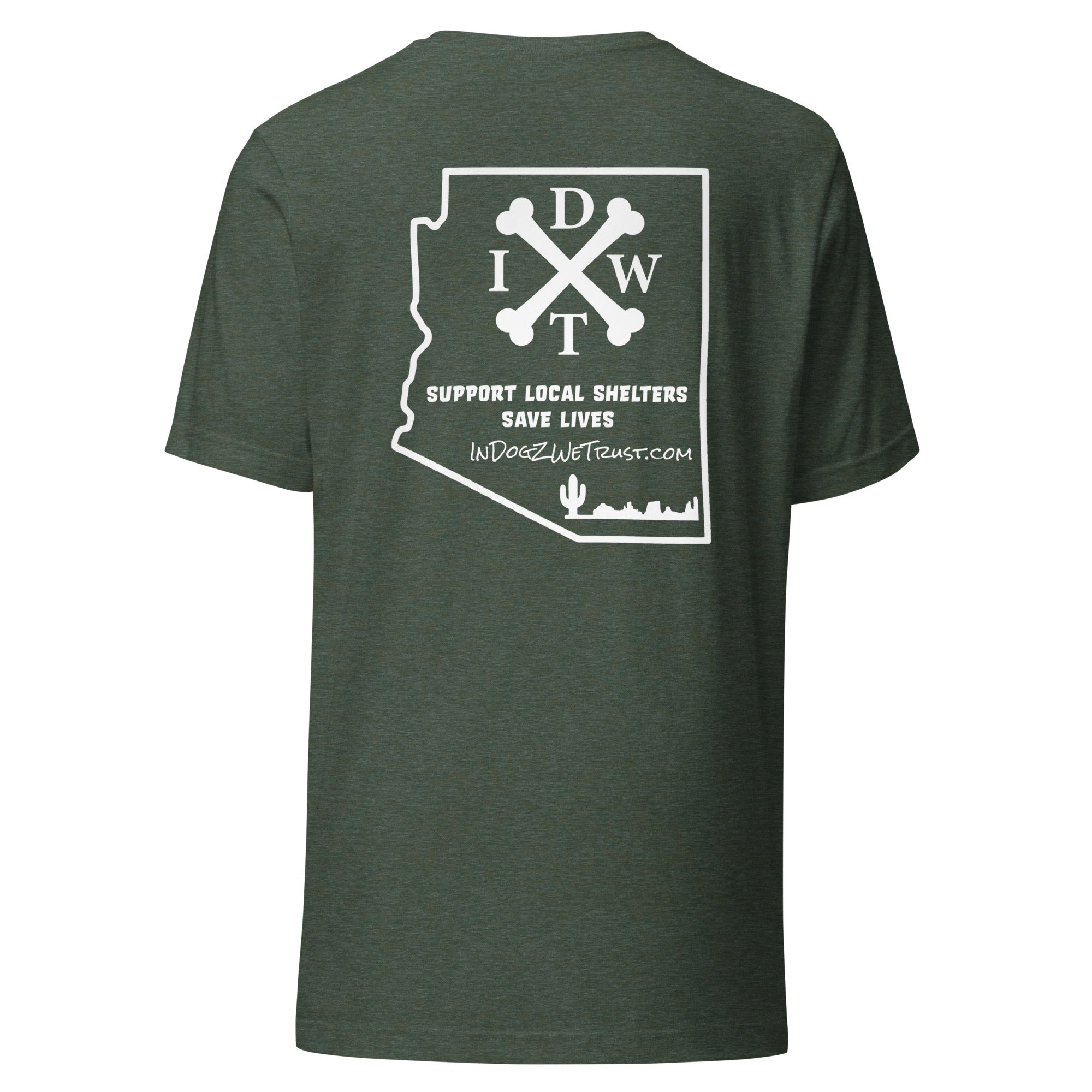 AZ Support Local Shelters Tee - Unisex - Heather Forest with White Design - In Dogz We Trust - Back View