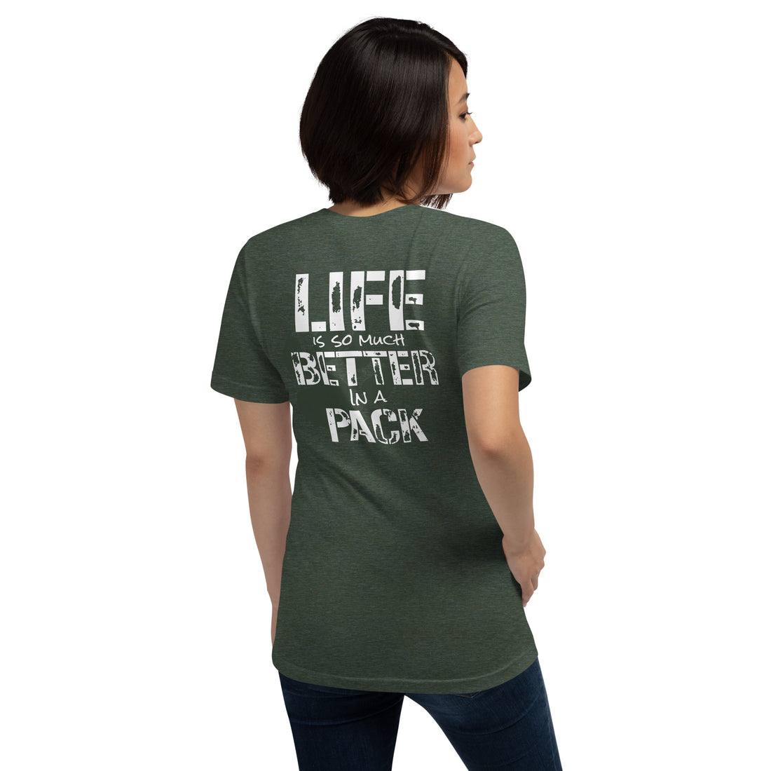 Life Is Better In A Pack - Unisex T-shirt - Heather Forest - In Dogz We Trust - Front & Back View