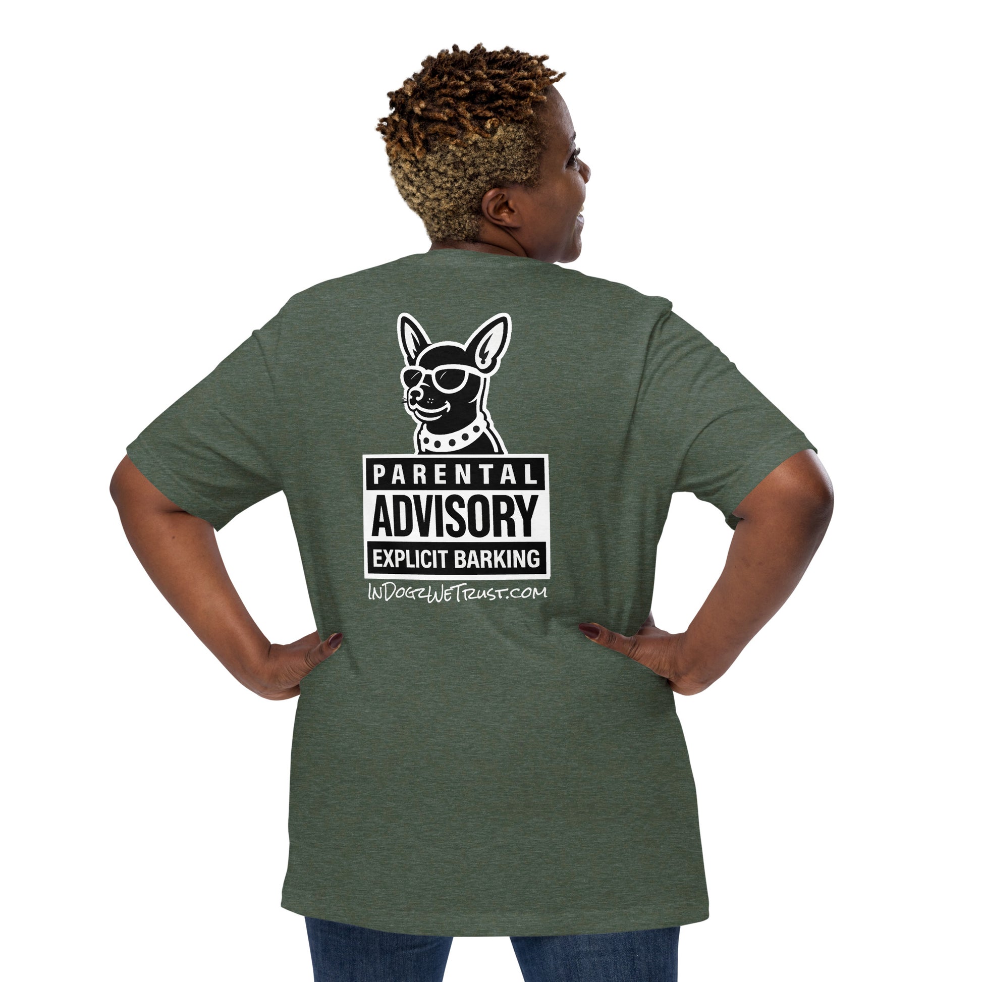 Parental Advisory = Explicit Barking - Heather Forest Unisex T-Shirt - In Dogz We Trust - Plus Size Female Model - Back View