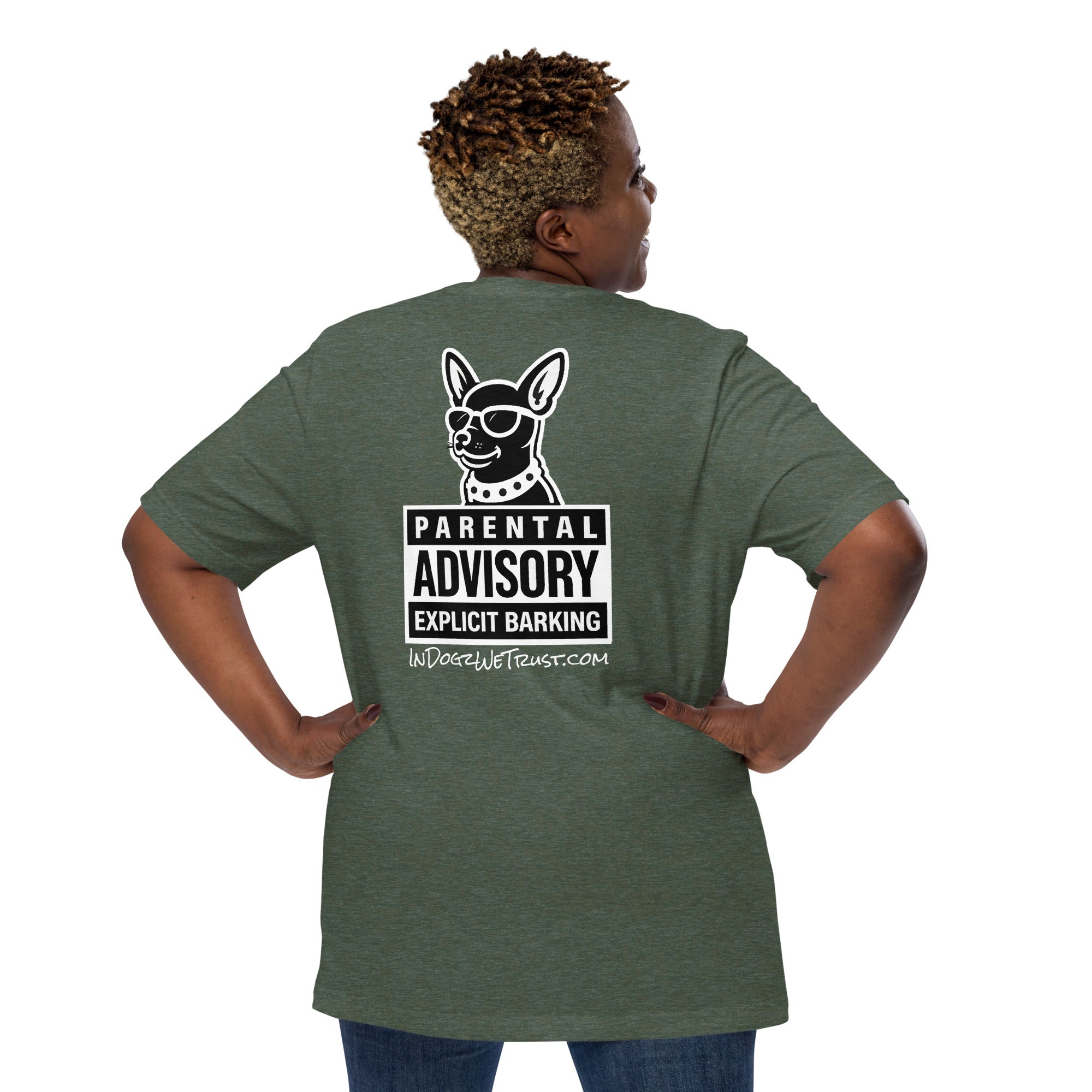 Parental Advisory = Explicit Barking - Heather Forest Unisex T-Shirt - In Dogz We Trust - Plus Size Female Model - Back View