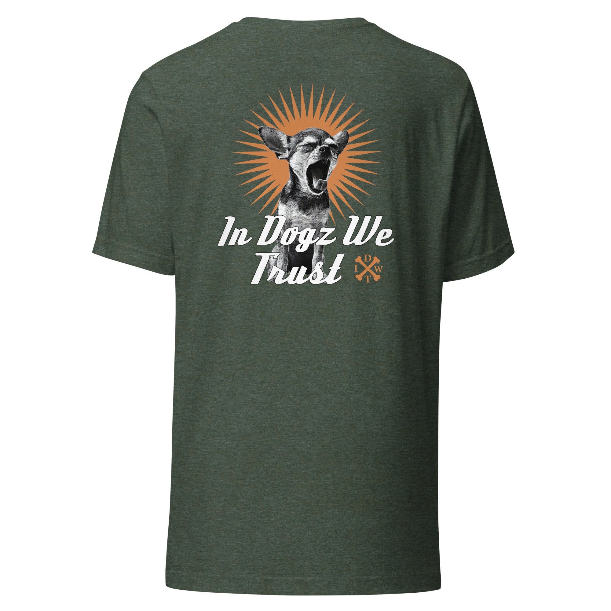 Perro Loco - Unisex T-Shirt - Heather Forest with Chihuahua Design - In Dogz We Trust - Back View