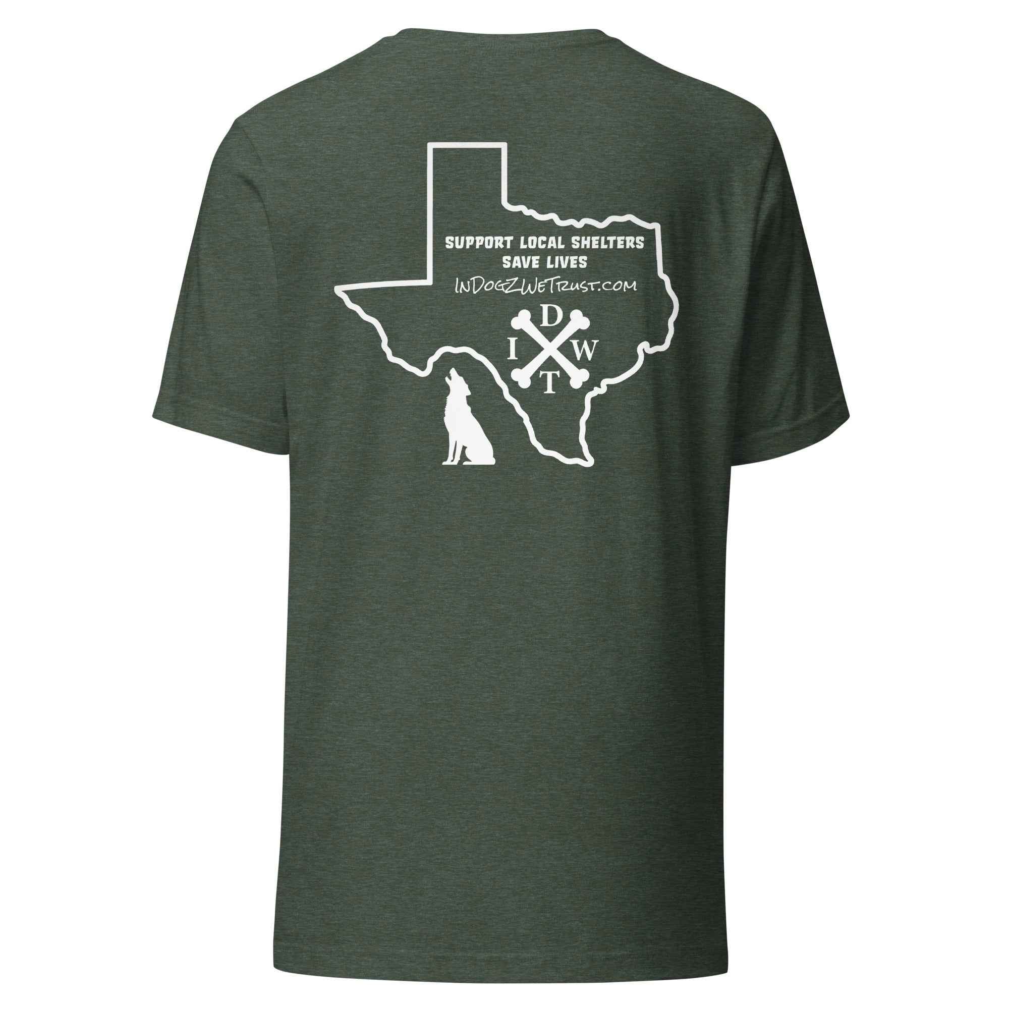 TX Support Local Dog Shelters T-shirt - Heather Green - In Dogz We Trust - Back View