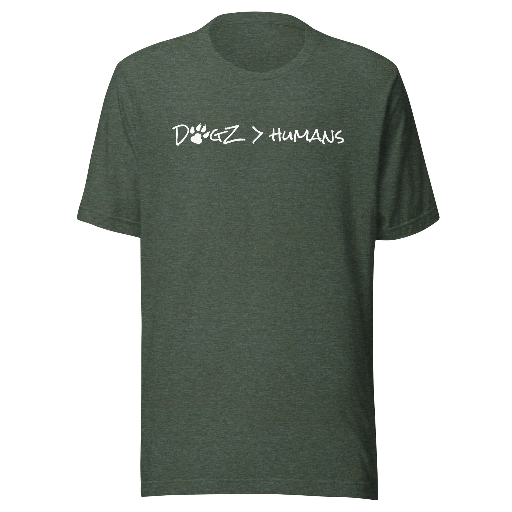 Dogz > Humans: Unisex Tee - Heather Forest - In Dogz We Trust - Front View