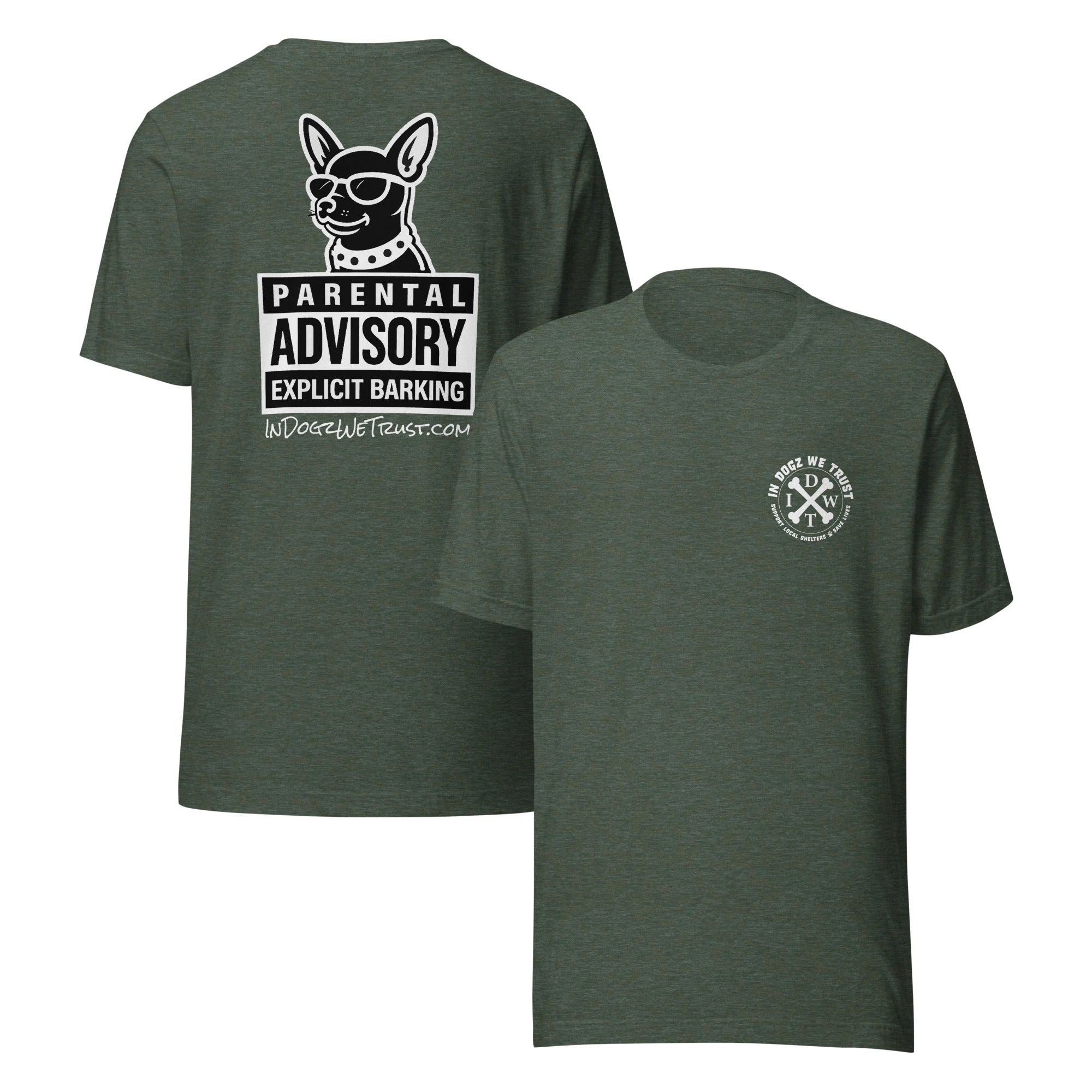 Parental Advisory = Explicit Barking - Heather Forest Unisex T-Shirt - In Dogz We Trust - Front & Back View