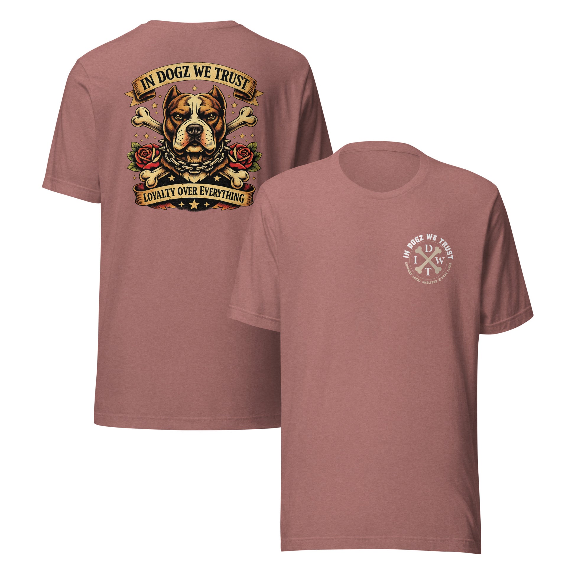 Loyalty Over Everything T-Shirt - In Dogz We Trust - Heather Mauve with Pit Bull & Roses Design - Front & Back View