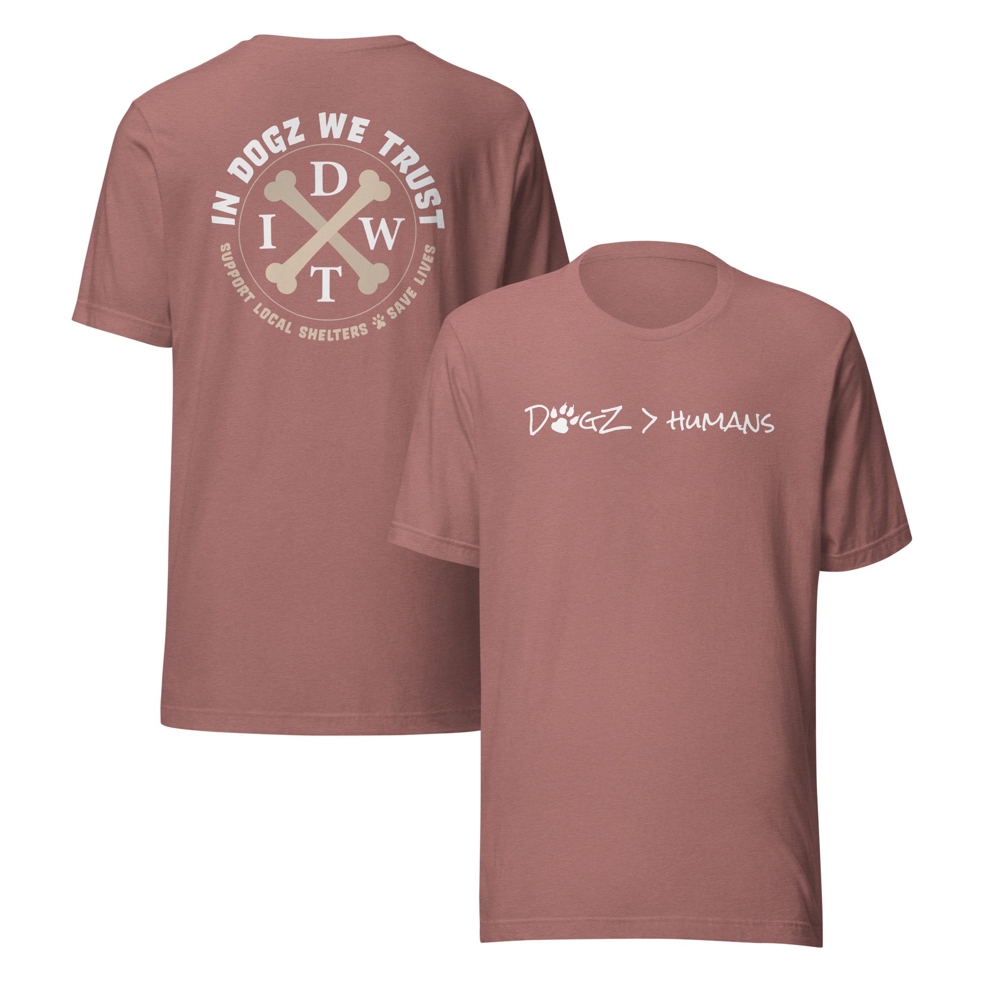 Dogz > Humans: Unisex Tee - Heather Mauve - In Dogz We Trust - Front & Back View
