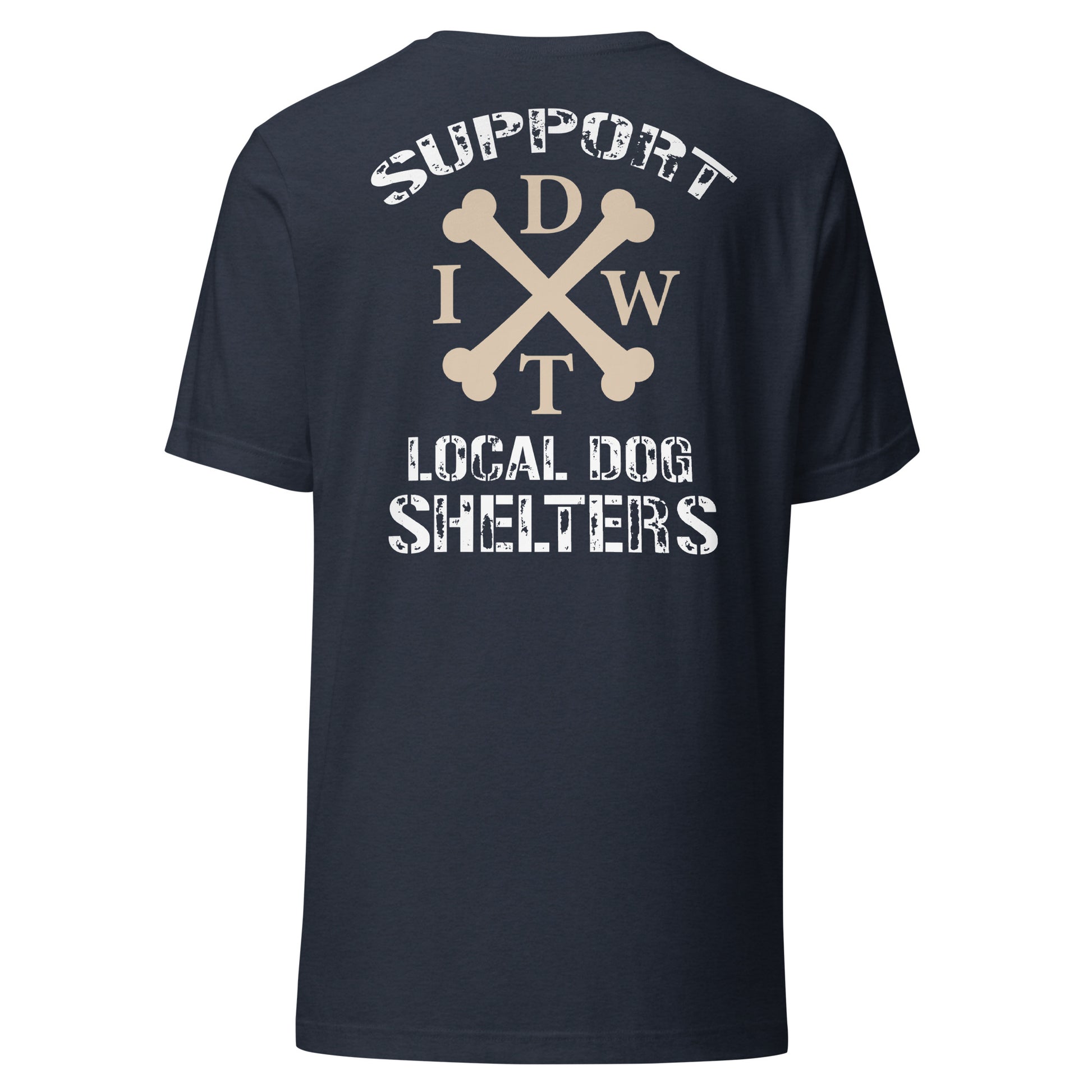 Support Local Dog Shelters - Unisex T-Shirt - Heather Navy Color - In Dogz We Trust - Back View