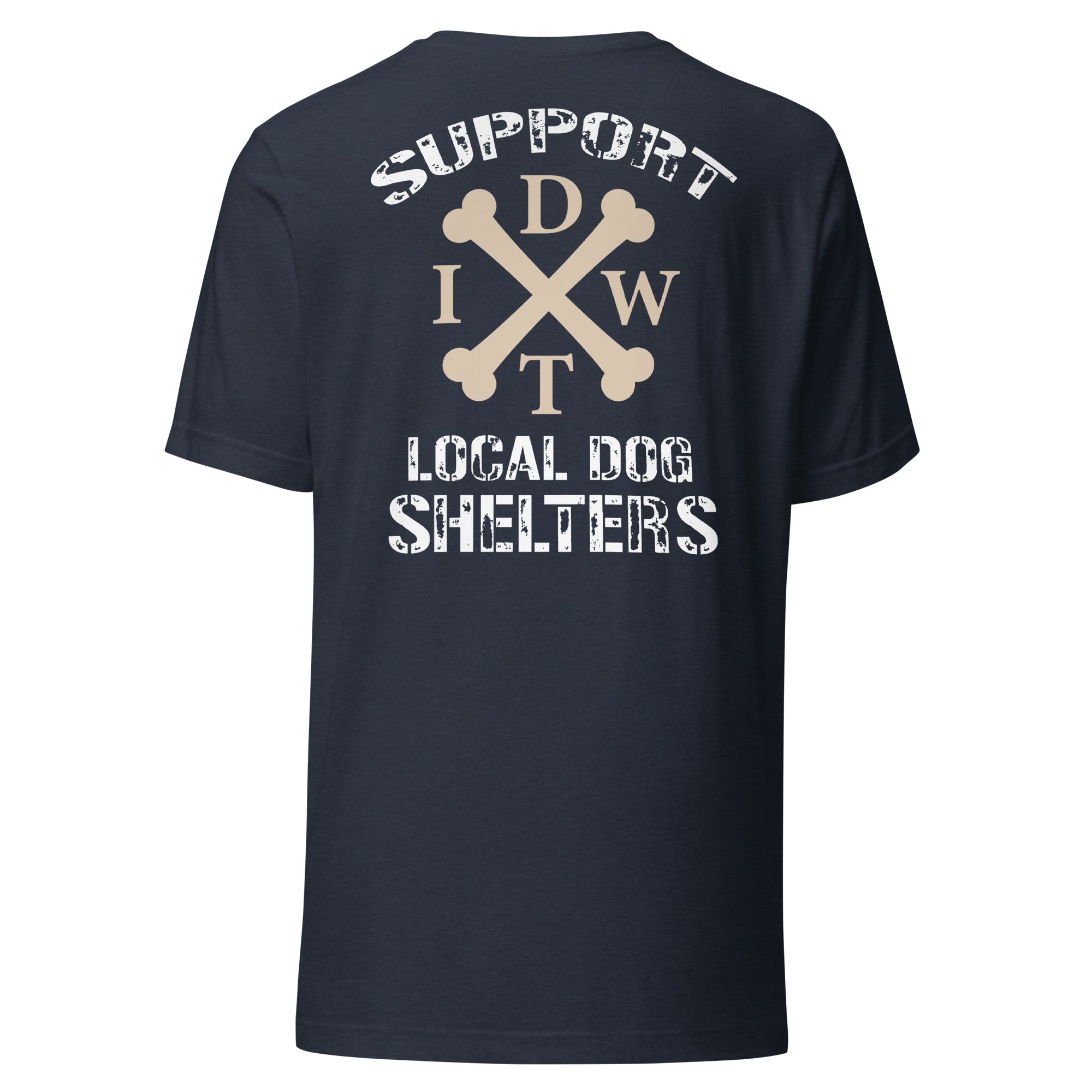 Support Local Dog Shelters - Unisex T-Shirt - Heather Navy Color - In Dogz We Trust - Back View