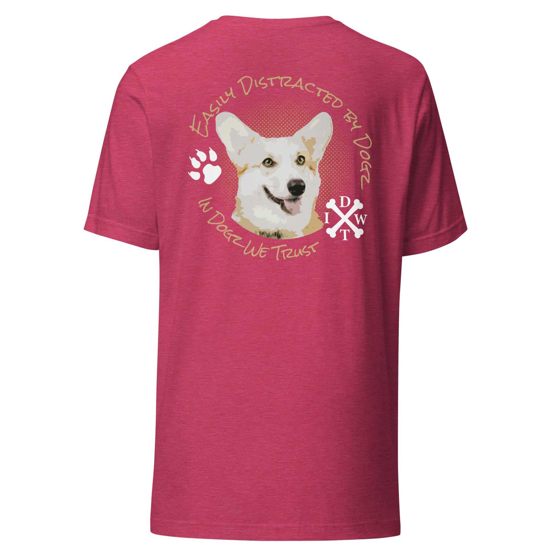 Easily Distracted By Dogs - Unisex T-Shirt - Heather Raspberry - In Dogz We Trust - Back View