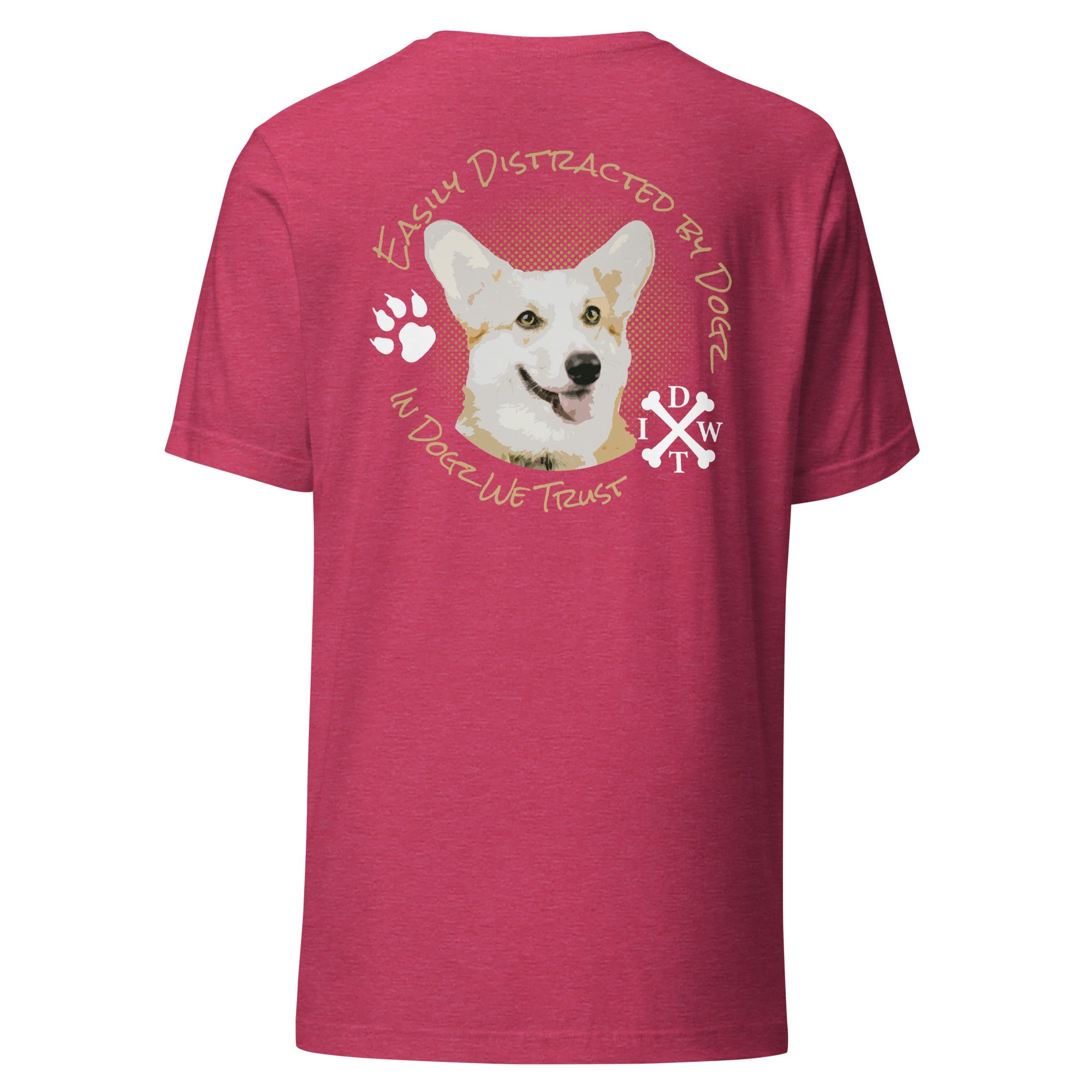 Easily Distracted By Dogs - Unisex T-Shirt - Heather Raspberry - In Dogz We Trust - Back View