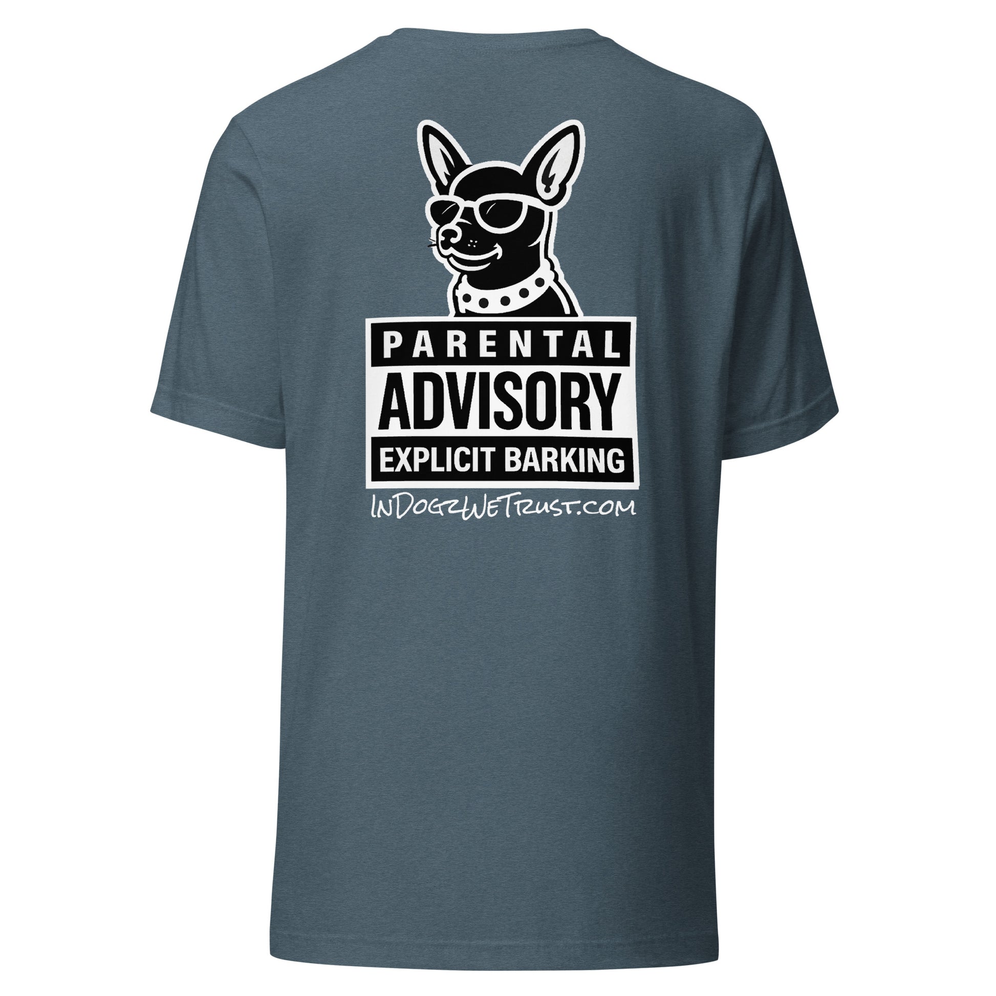 Parental Advisory = Explicit Barking - Heather Slate Unisex T-Shirt - In Dogz We Trust - Back View