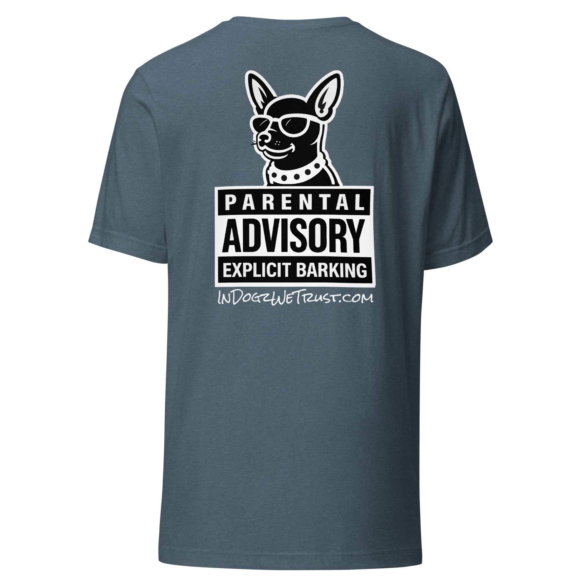 Parental Advisory = Explicit Barking - Heather Slate Unisex T-Shirt - In Dogz We Trust - Back View