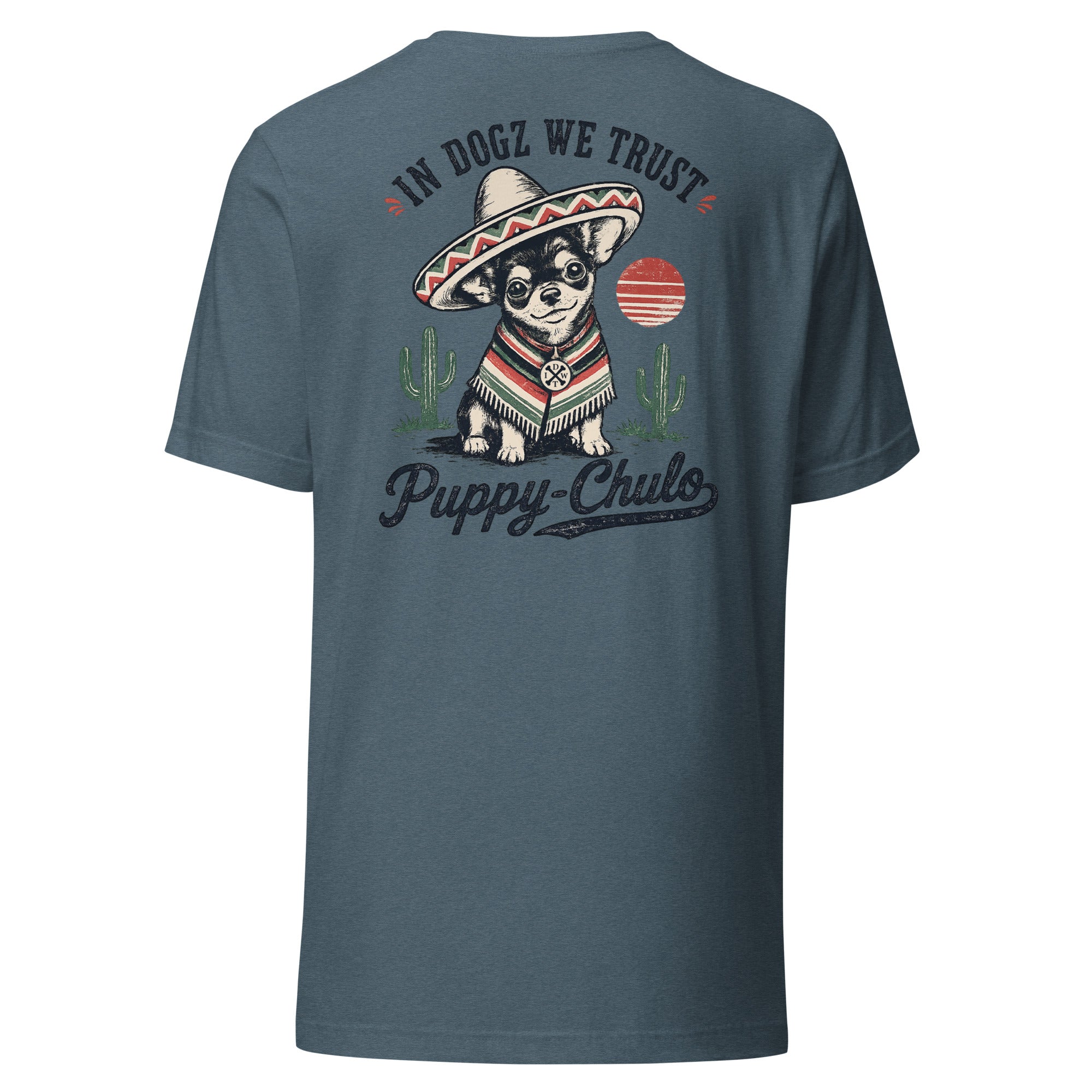 Puppy-Chulo IDWT Chihuahua - Unisex Tee - In Dogz We Trust - Slate Blue - Back View