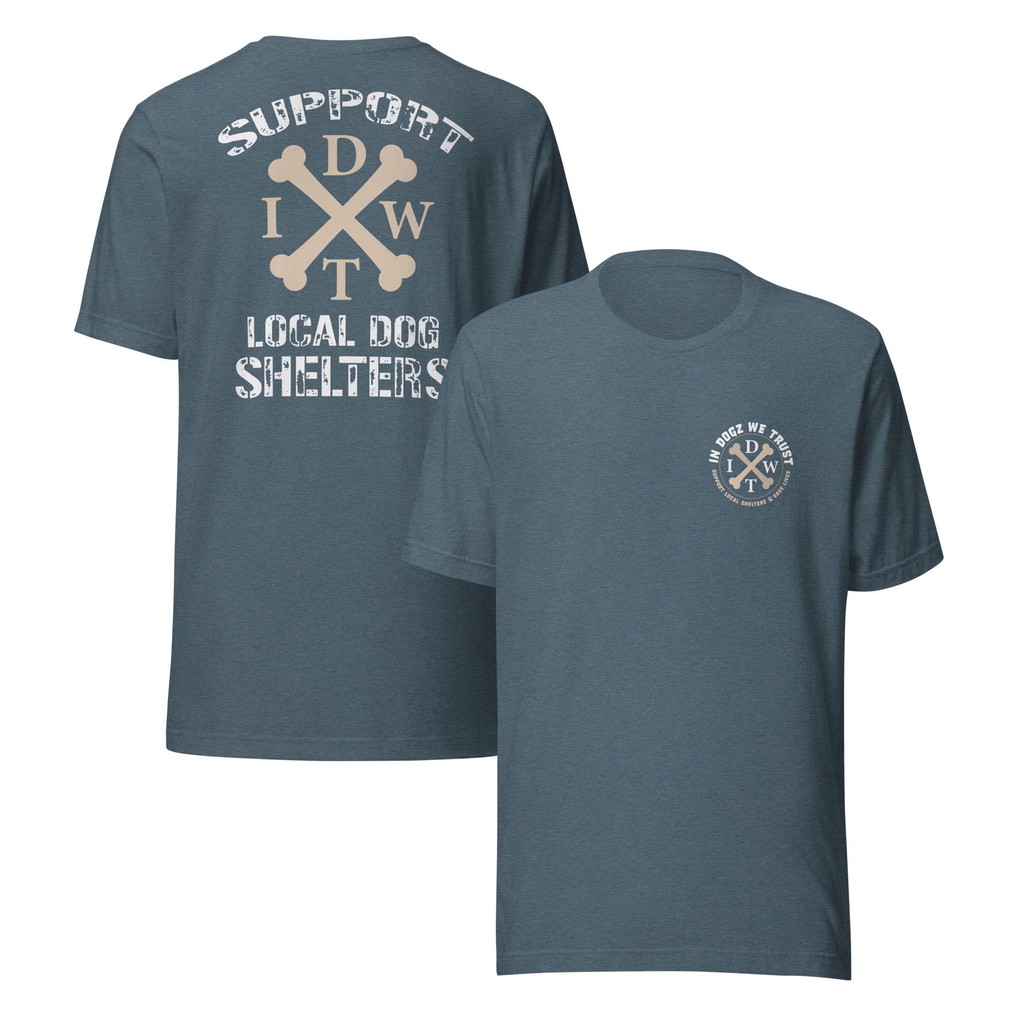 Support Local Dog Shelters - Unisex T-Shirt - Heather Slate Color - In Dogz We Trust - Front & Back View