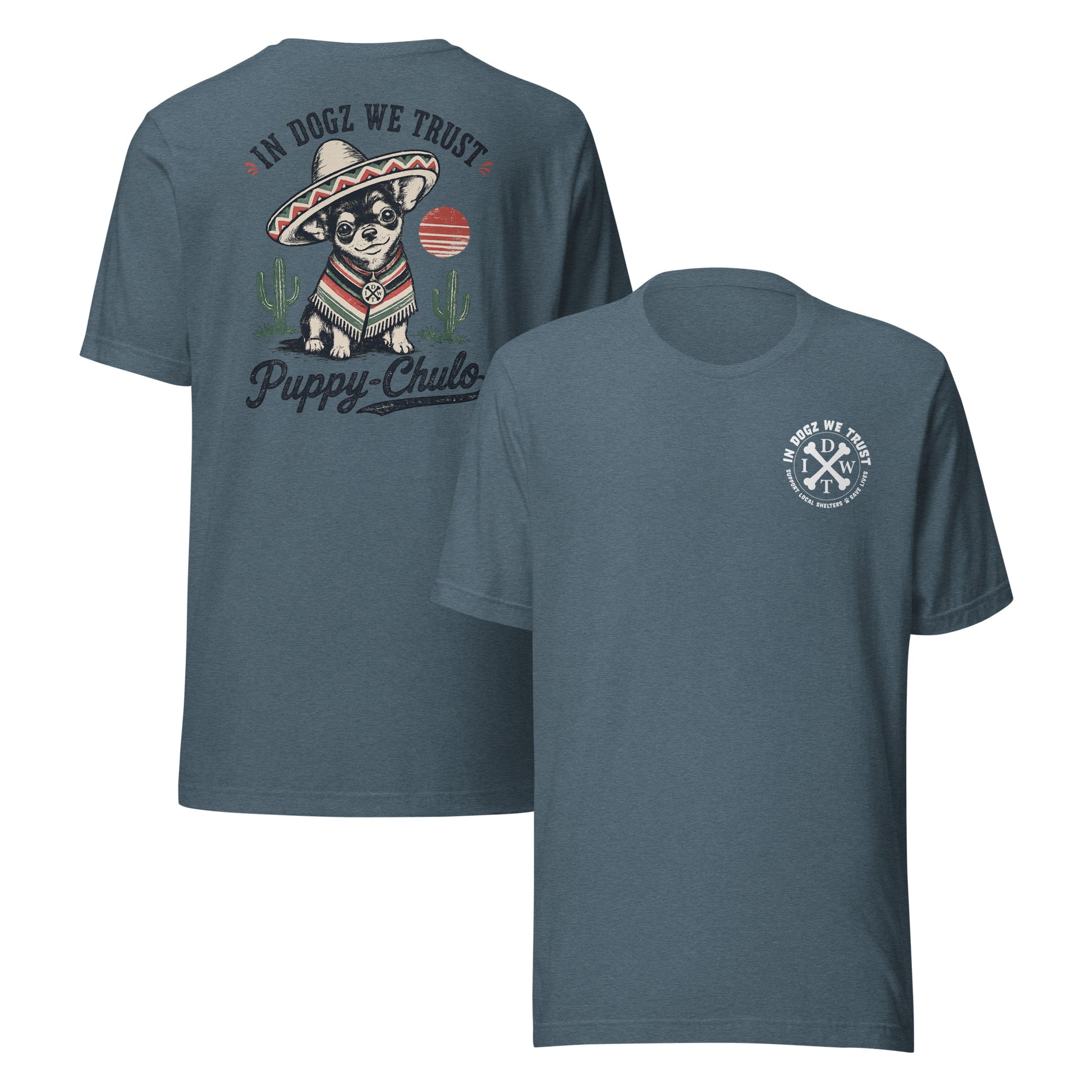 Puppy-Chulo IDWT Chihuahua - Unisex Tee - In Dogz We Trust - Slate Blue - Front & Back View