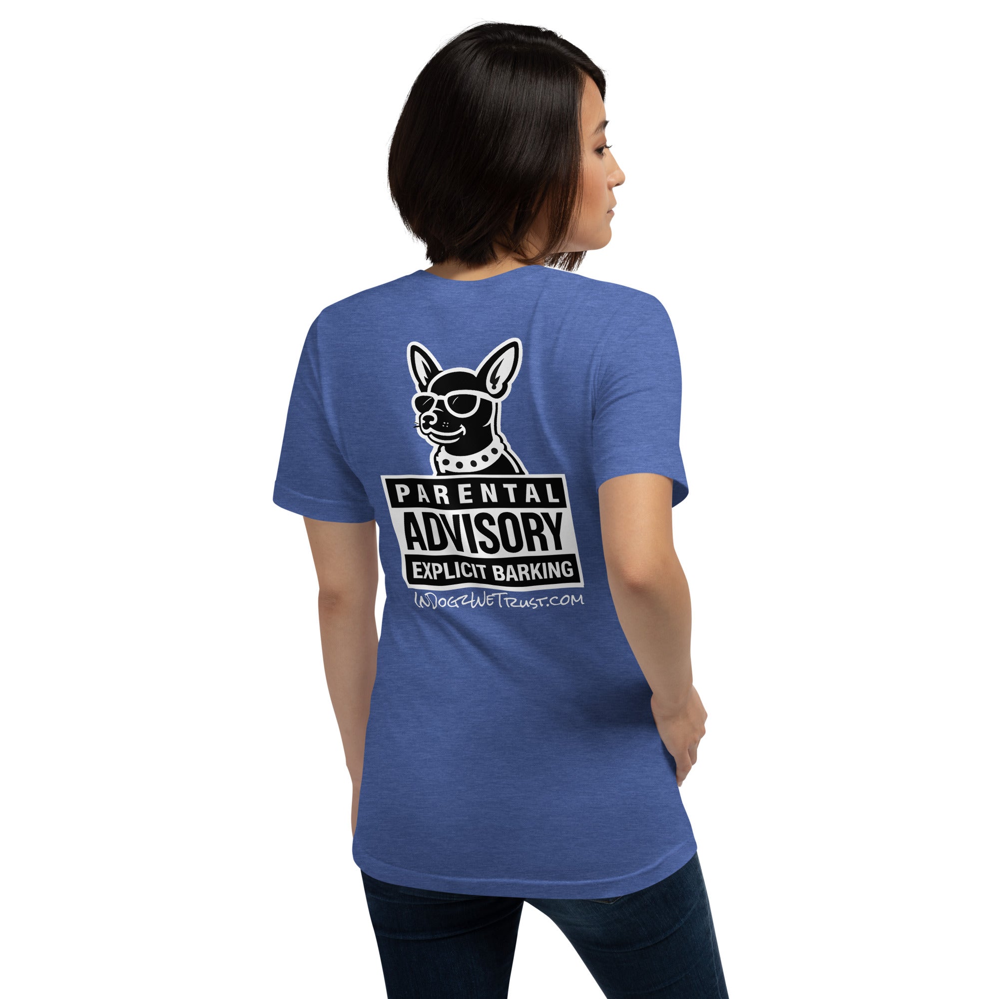 Parental Advisory = Explicit Barking - Heather True Royal Unisex T-Shirt - In Dogz We Trust - Female Model - Back View