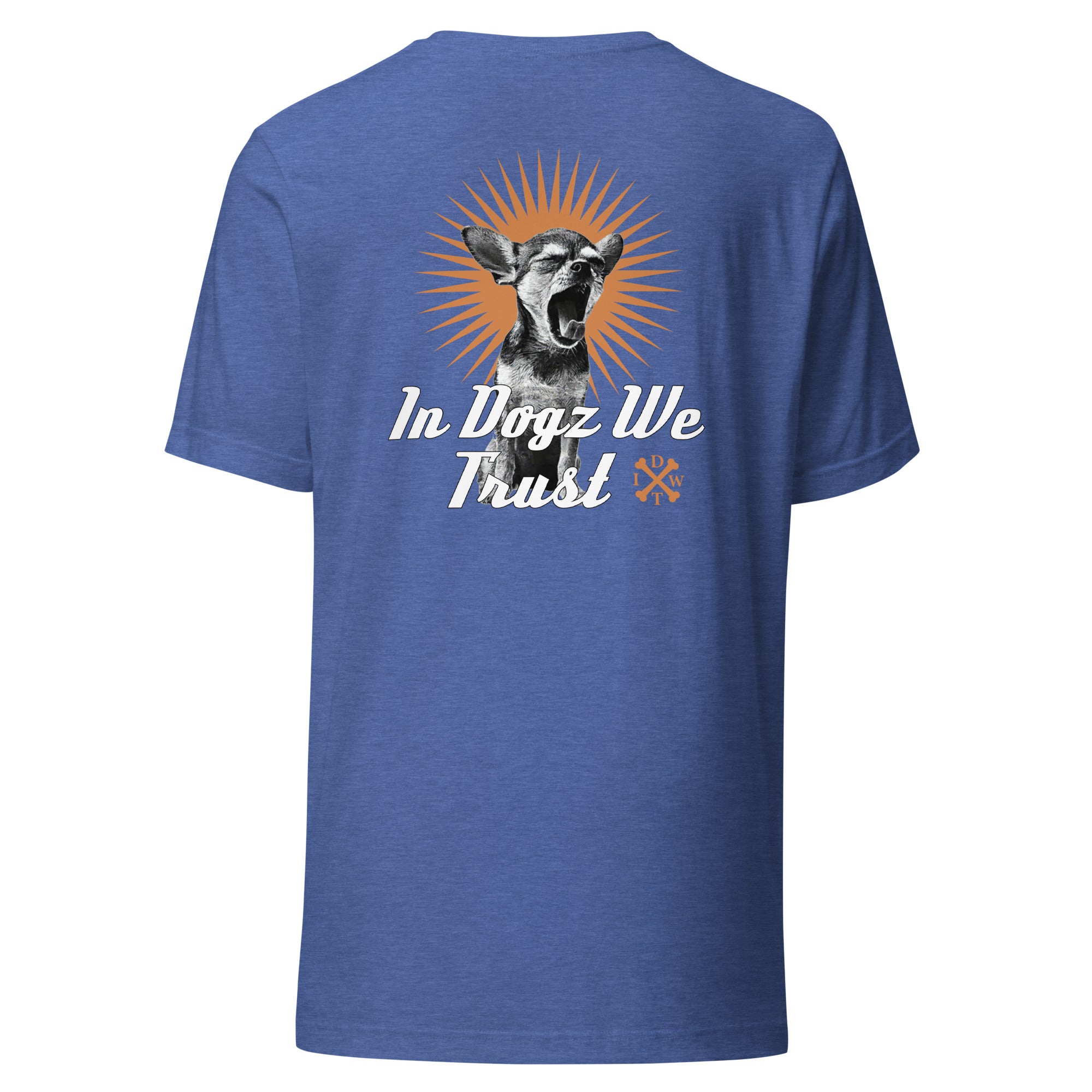 Perro Loco - Unisex T-Shirt - Heather True Royal with Chihuahua Design - In Dogz We Trust - Back View