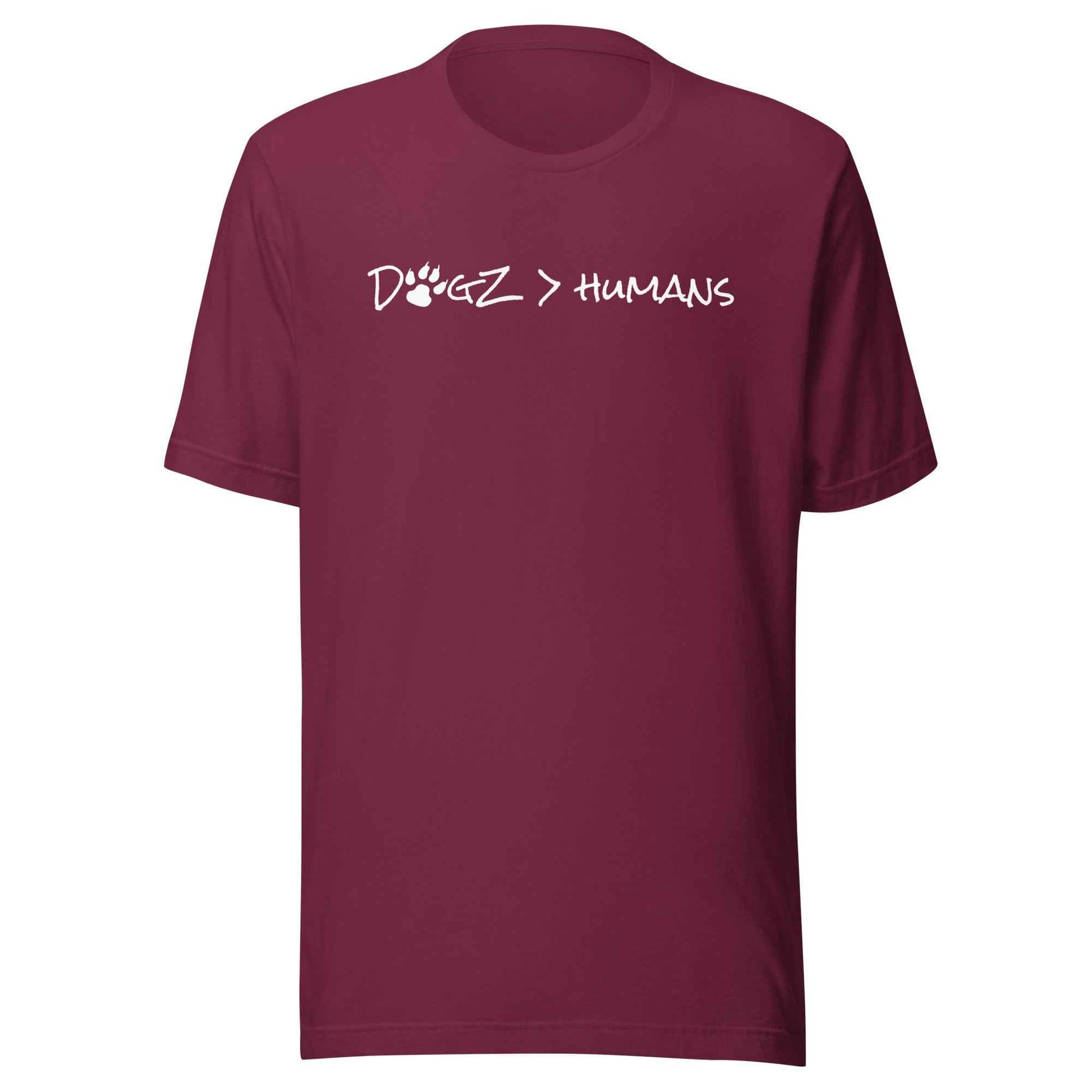 Dogz > Humans: Unisex Tee