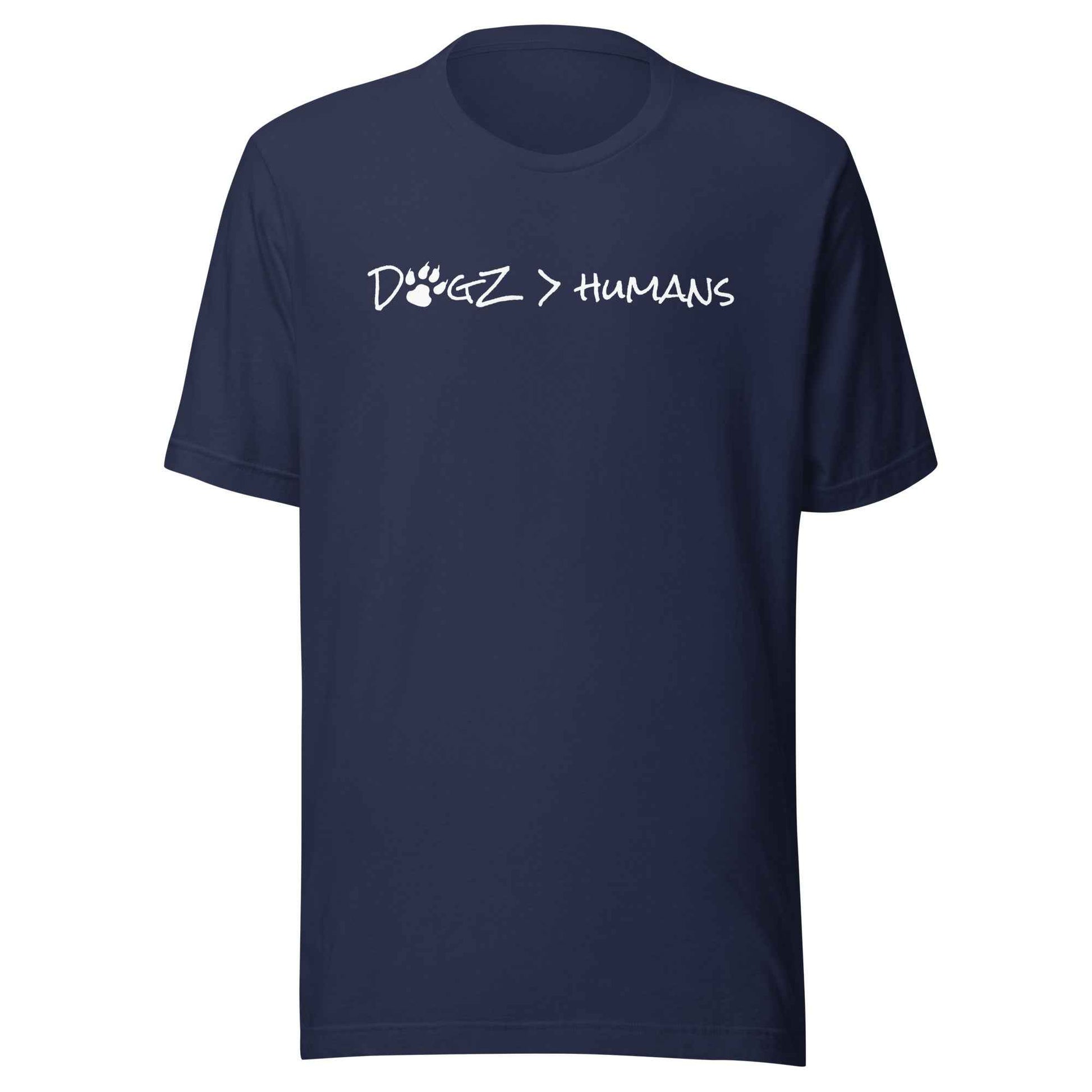 Dogz > Humans: Unisex Tee