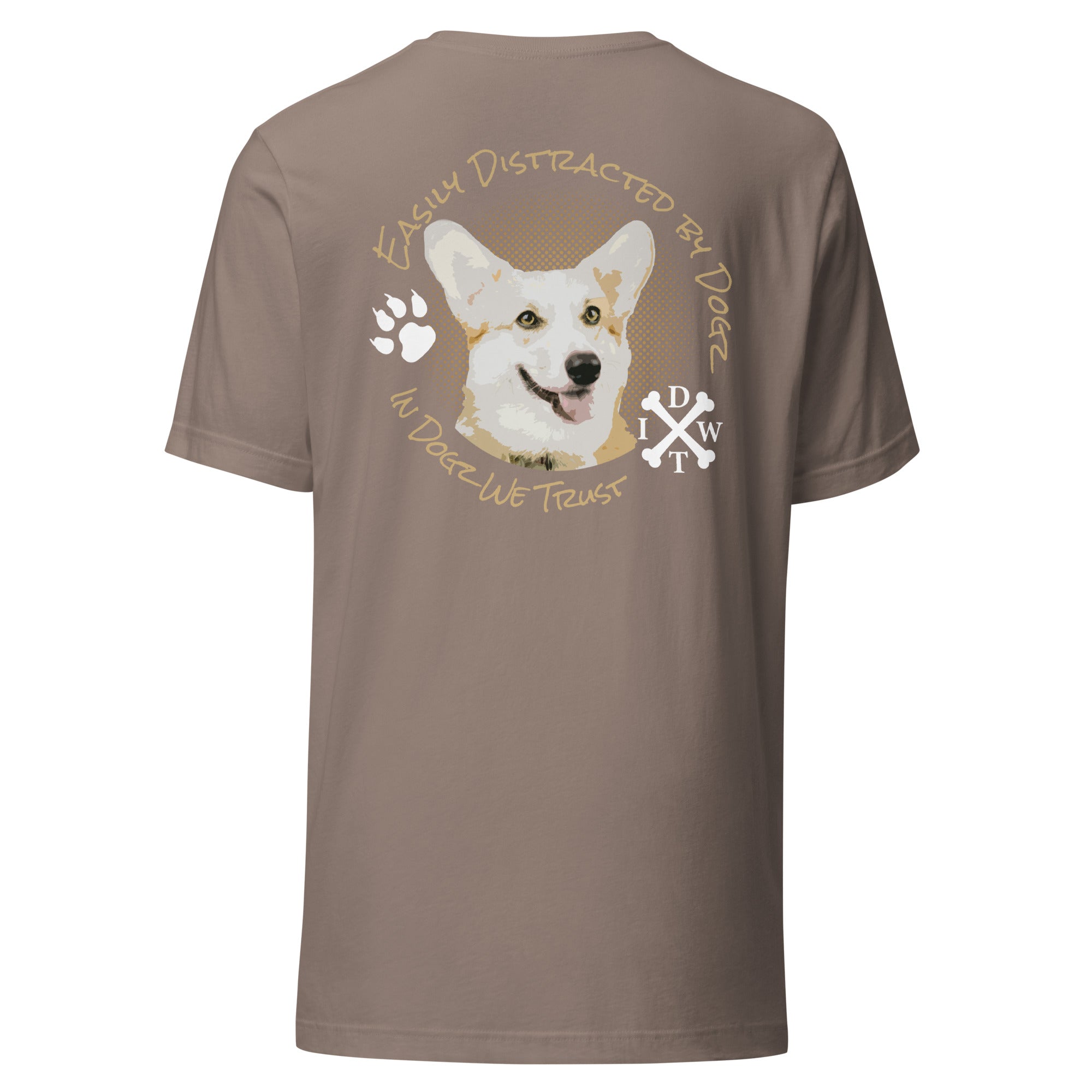 Easily Distracted By Dogs - Unisex T-Shirt - Pebble / Tan - In Dogz We Trust - Back View