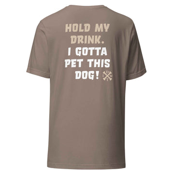 I Gotta Pet This Dog Tee