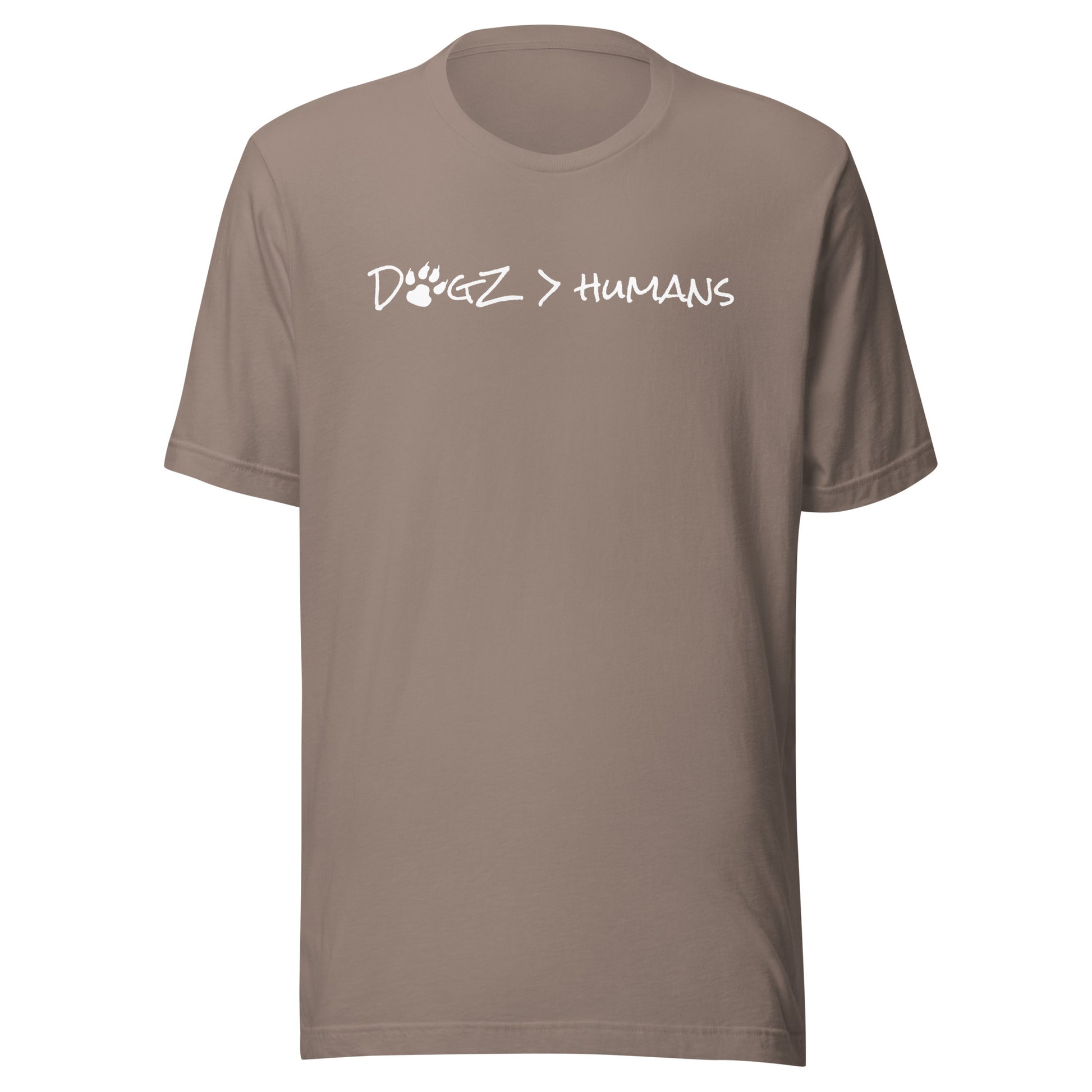 Dogz > Humans: Unisex Tee - Pebble / Tan - In Dogz We Trust - Front View