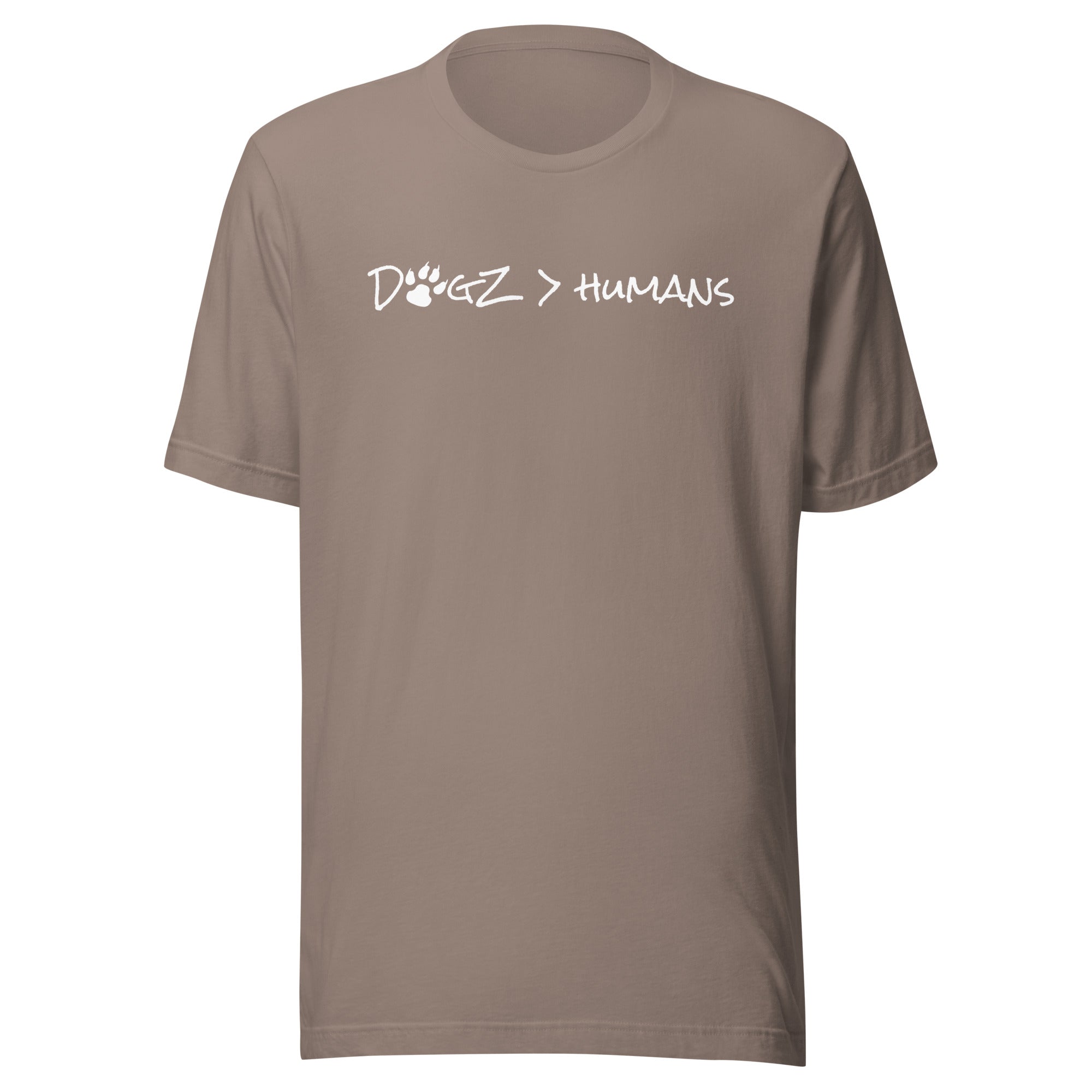 Dogz > Humans: Unisex Tee - Pebble / Tan - In Dogz We Trust - Front View