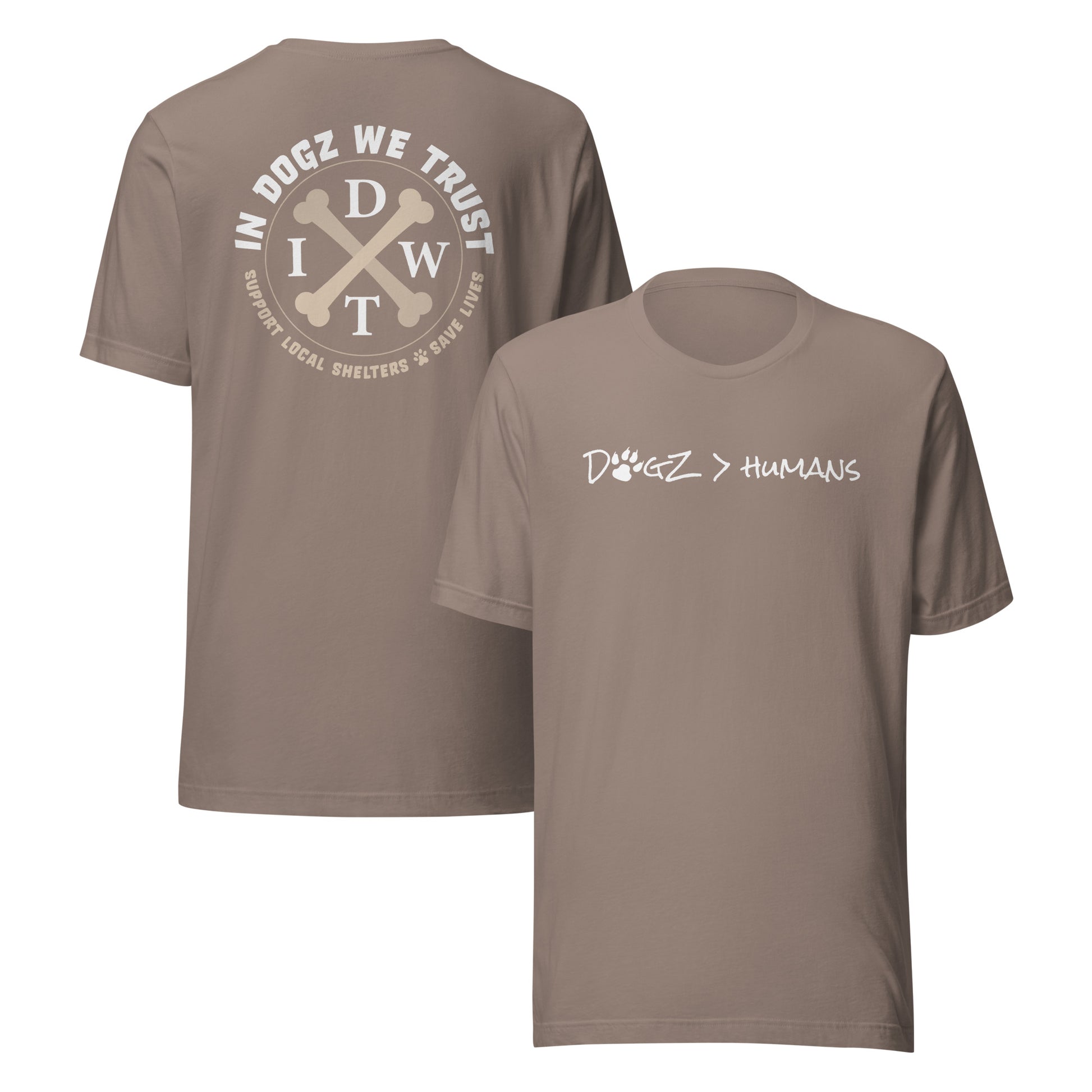 Dogz > Humans: Unisex Tee - Pebble / Tan - In Dogz We Trust - Front & Back View